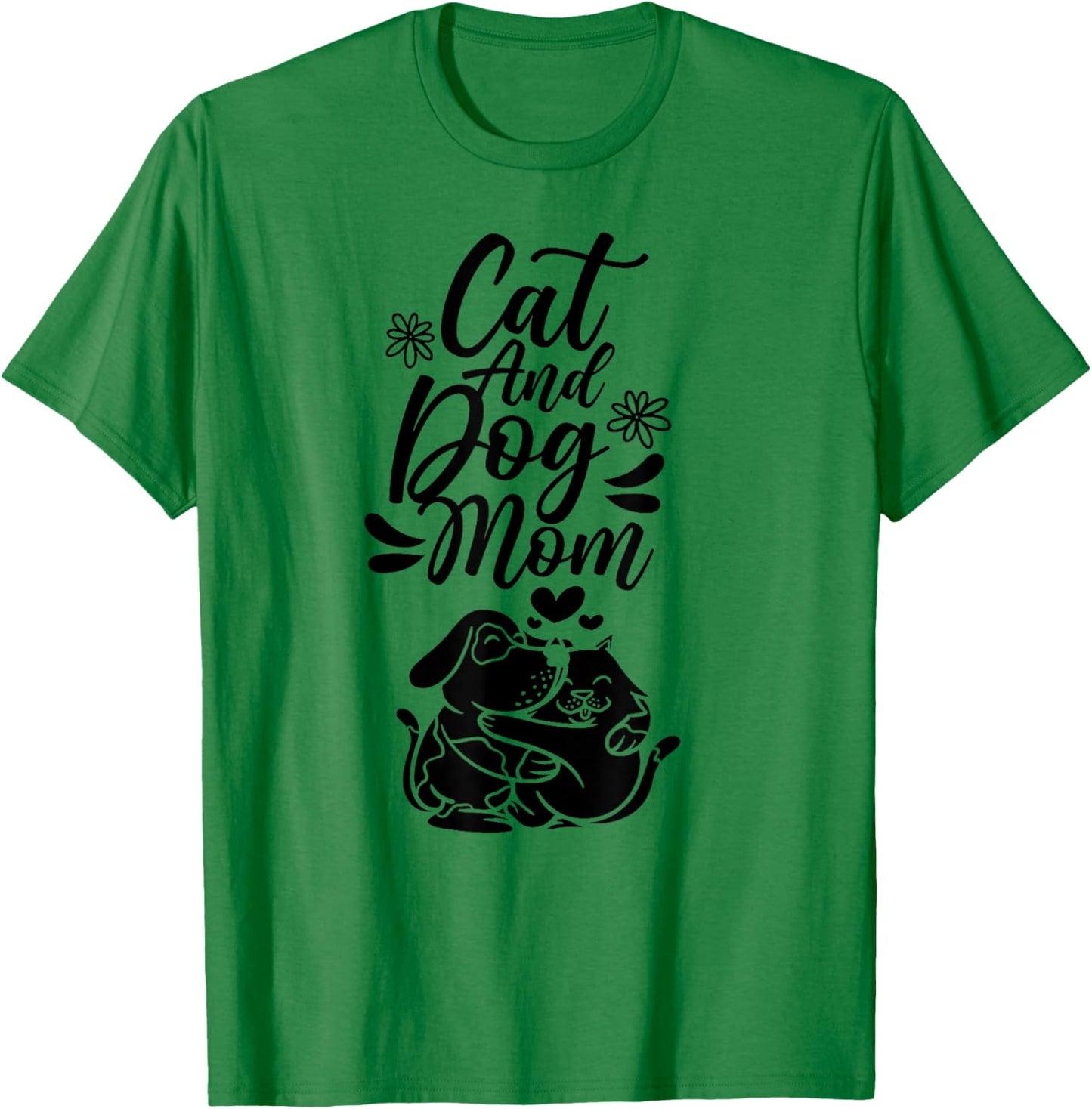 Cat And Dog Mom Dogs Lover Cats Mother Mommy Mama Mother's Men Women T-Shirt - T-Shirt | Irish Green