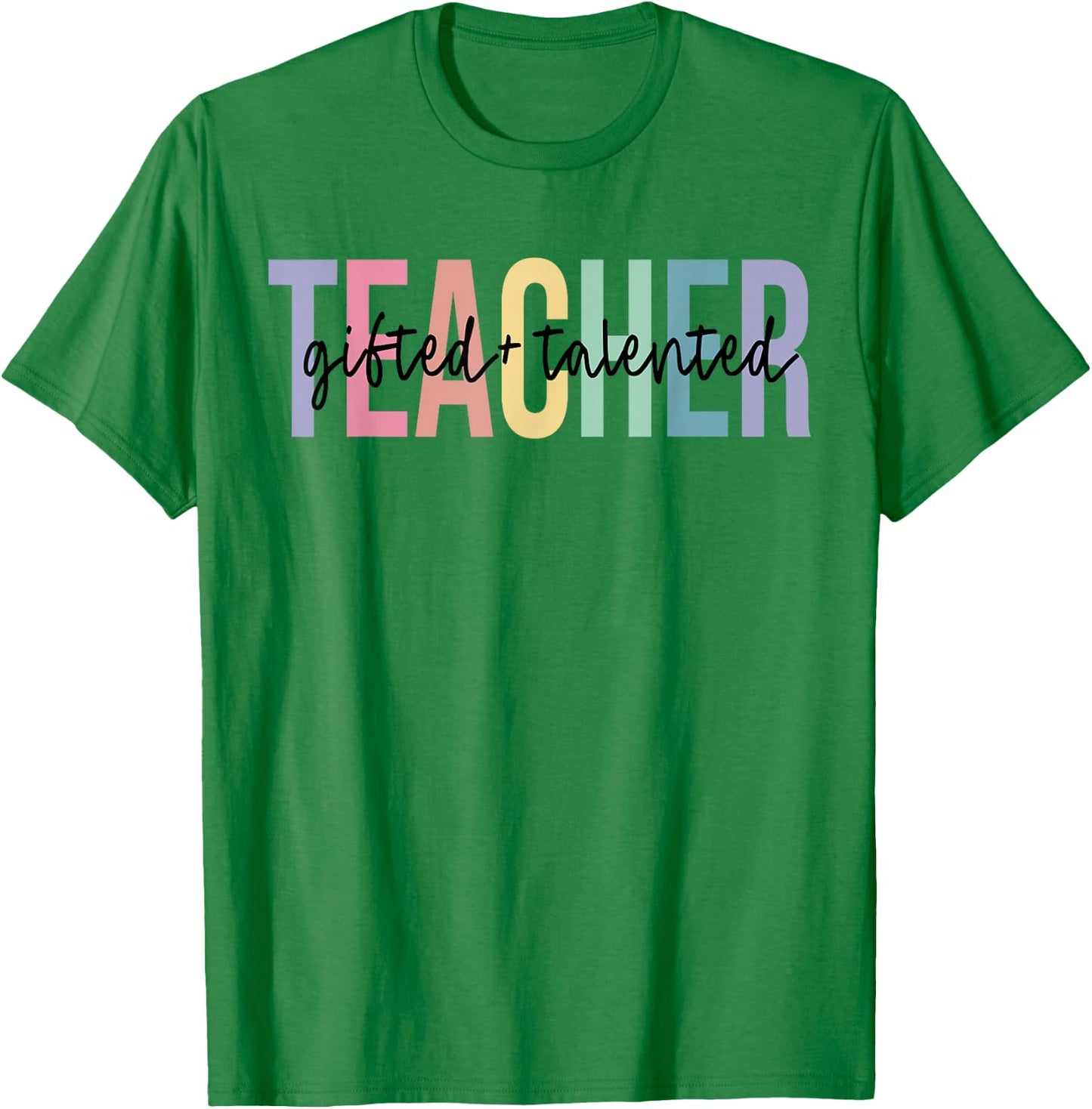 Gifted Education Talented Teacher Appreciation Week School T-Shirt - T-Shirt | Irish Green