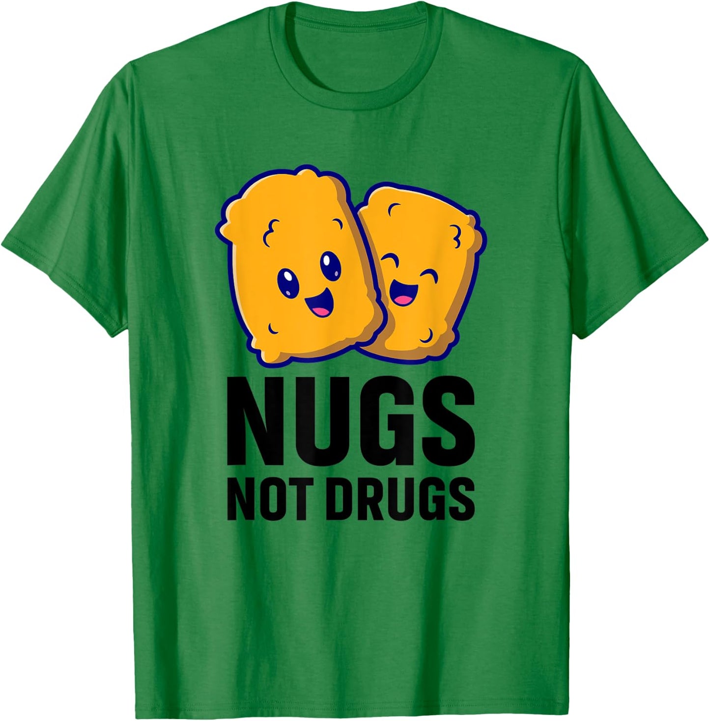 Funny Chicken Nuggets Nugs Not Drugs T-Shirt - T-Shirt | Irish Green