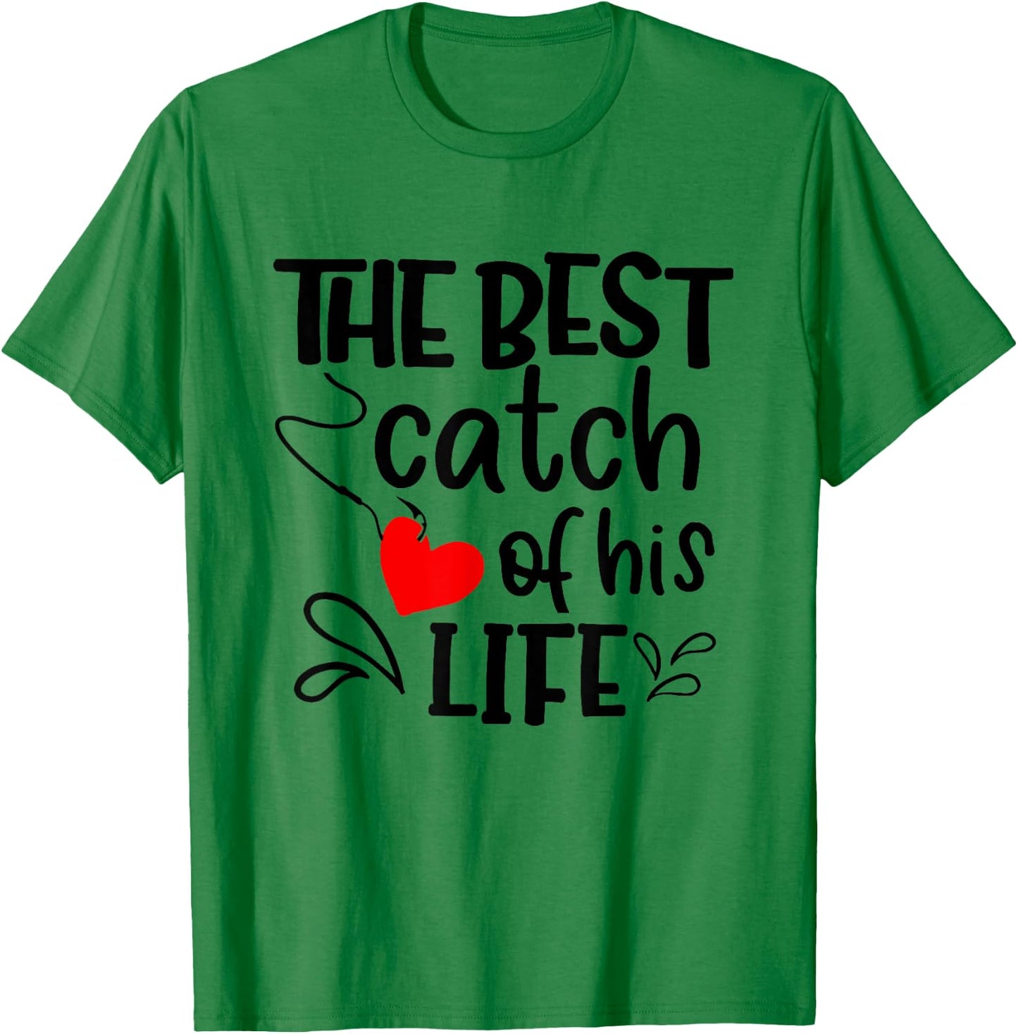 Best Catch of His Life One Lucky Fisherman Couple Matching T-Shirt - T-Shirt | Irish Green