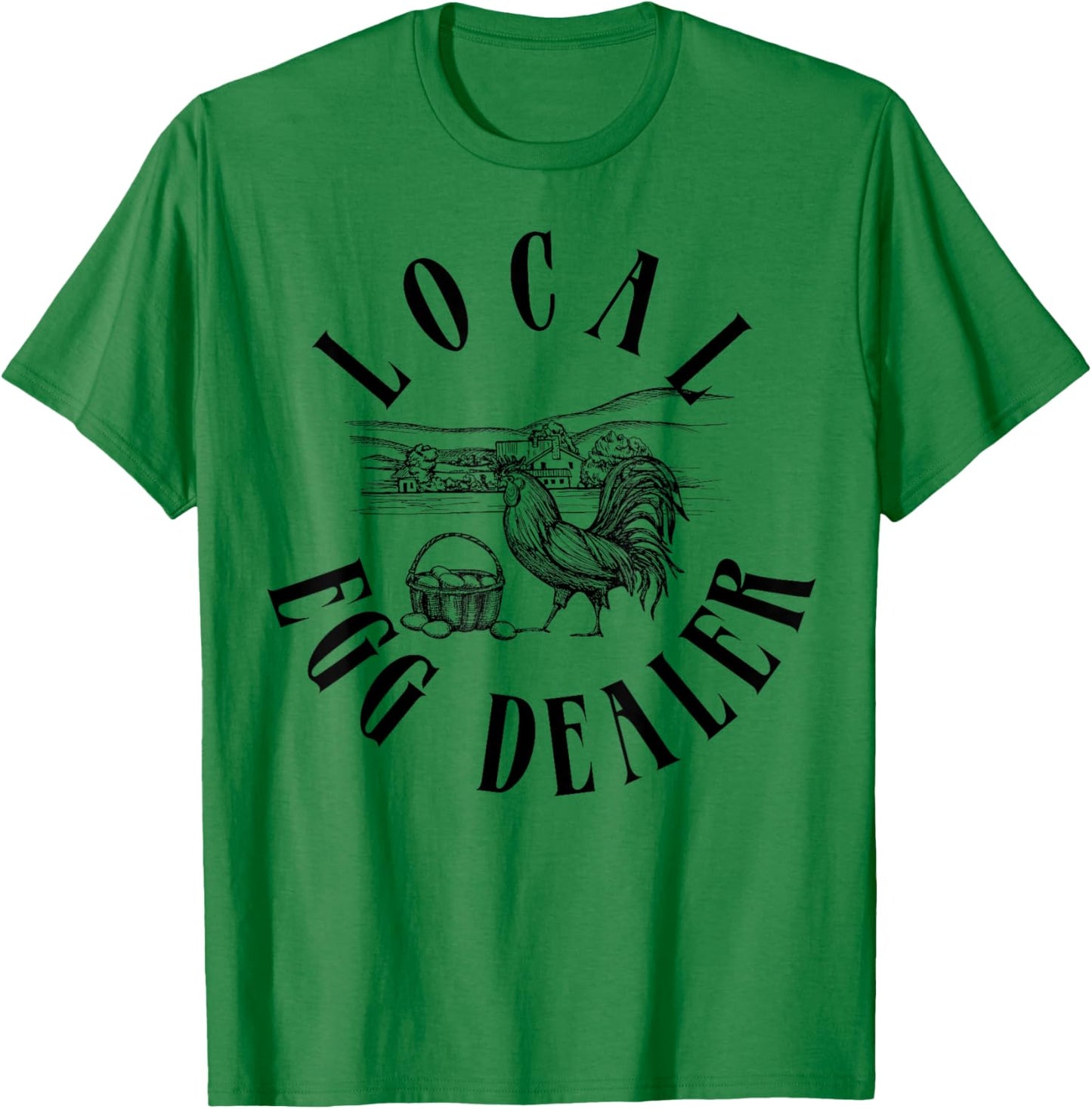 Local Egg Dealer Funny Support Local Egg Dealers T-Shirt - T-Shirt | Irish Green