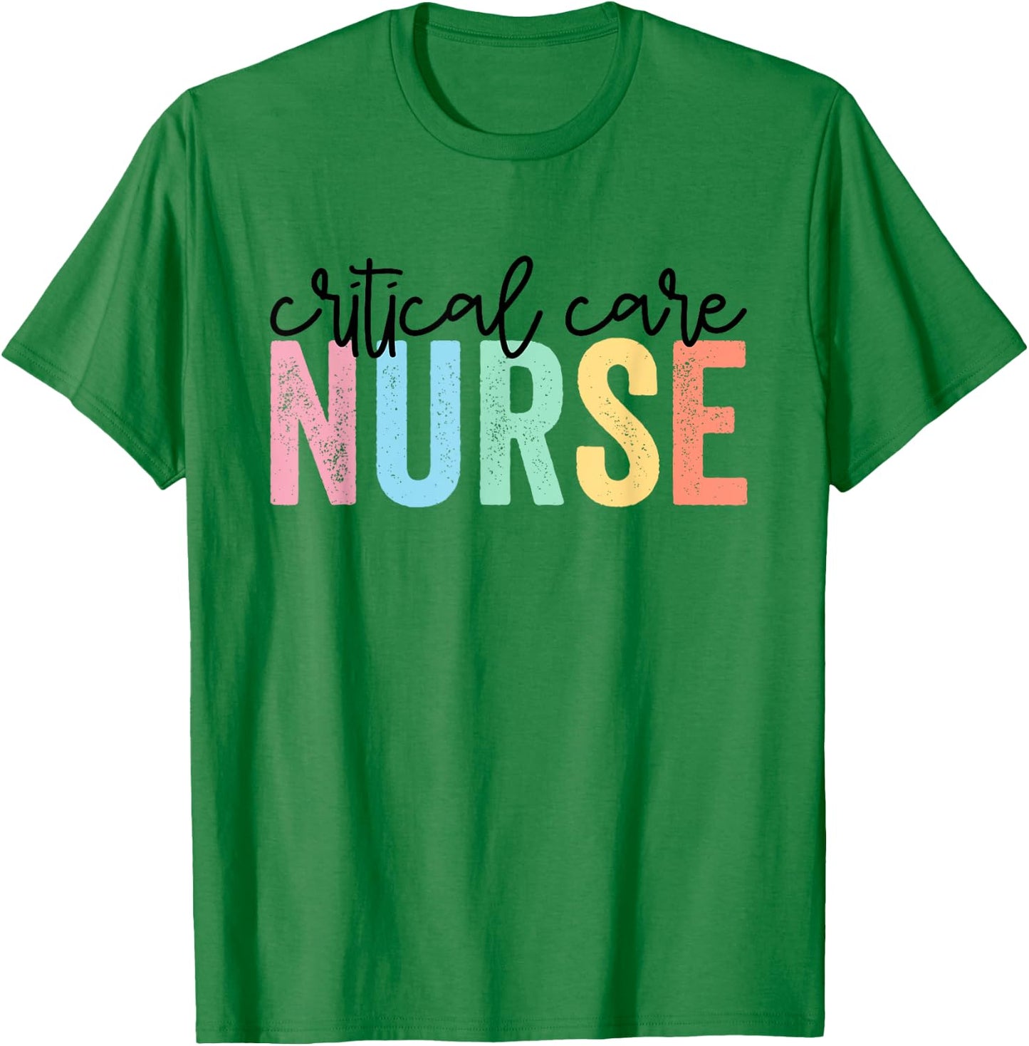 Critical Care Nurse ICU Nurse Intensive Care Nursing T-Shirt - T-Shirt | Irish Green