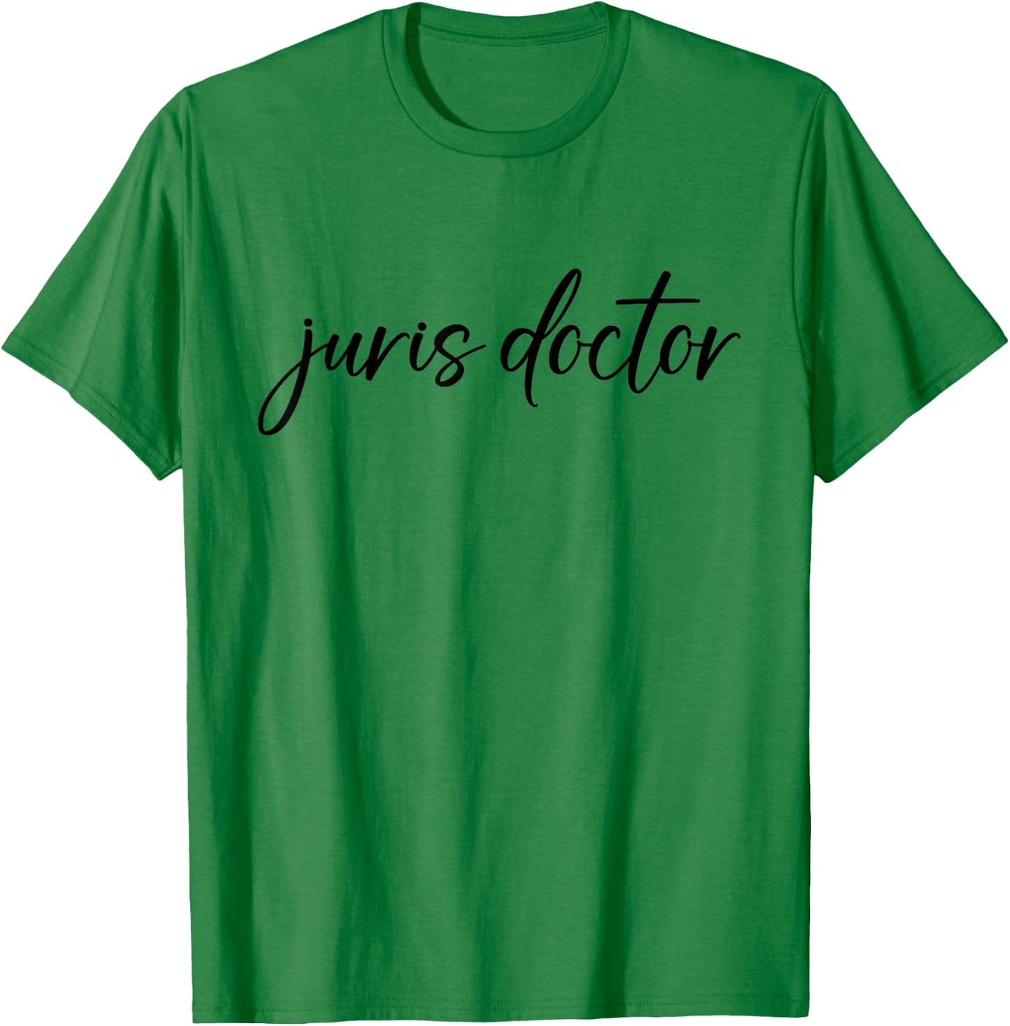 Juris Doctor JD Doctor of Jurisprudence Lawyer Legal T-Shirt - T-Shirt | Irish Green
