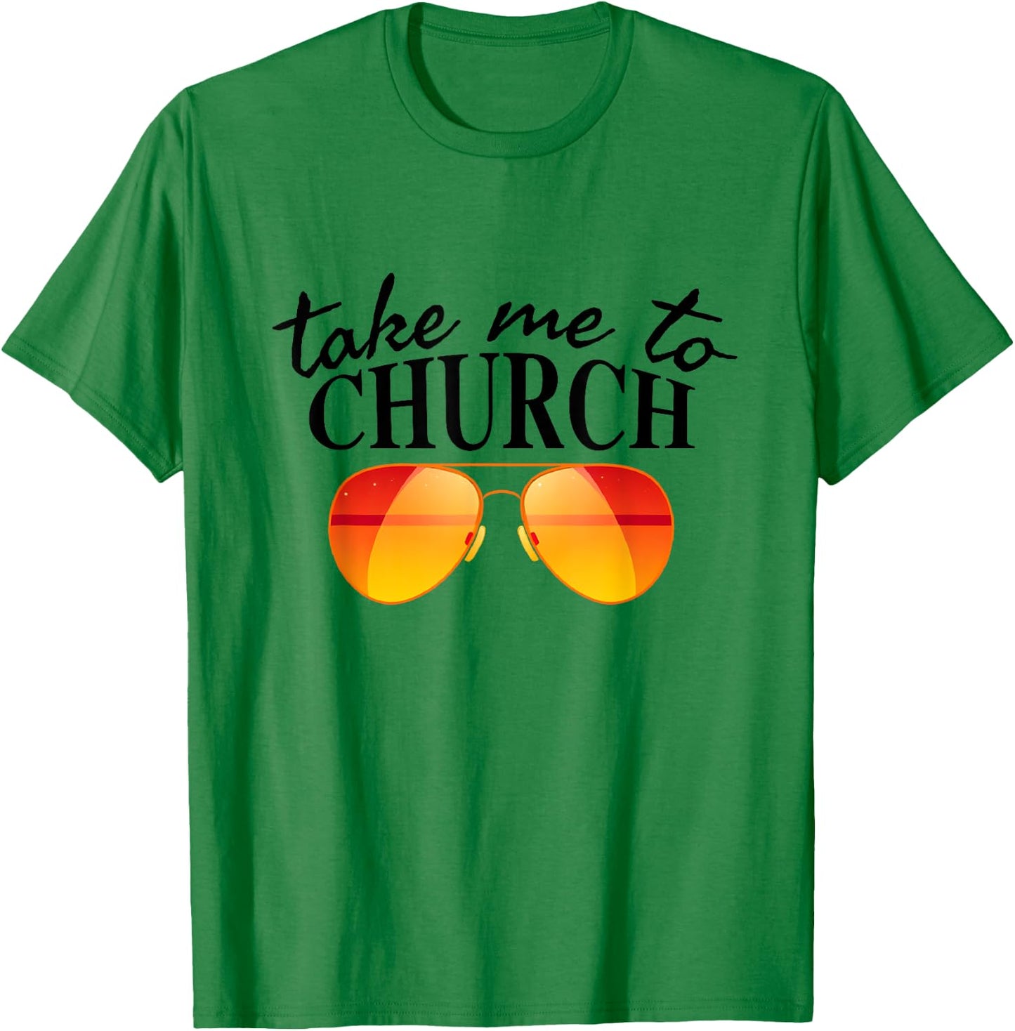 Take Me To The Church Cool Sunglasses Religious Christian T-Shirt - T-Shirt | Irish Green