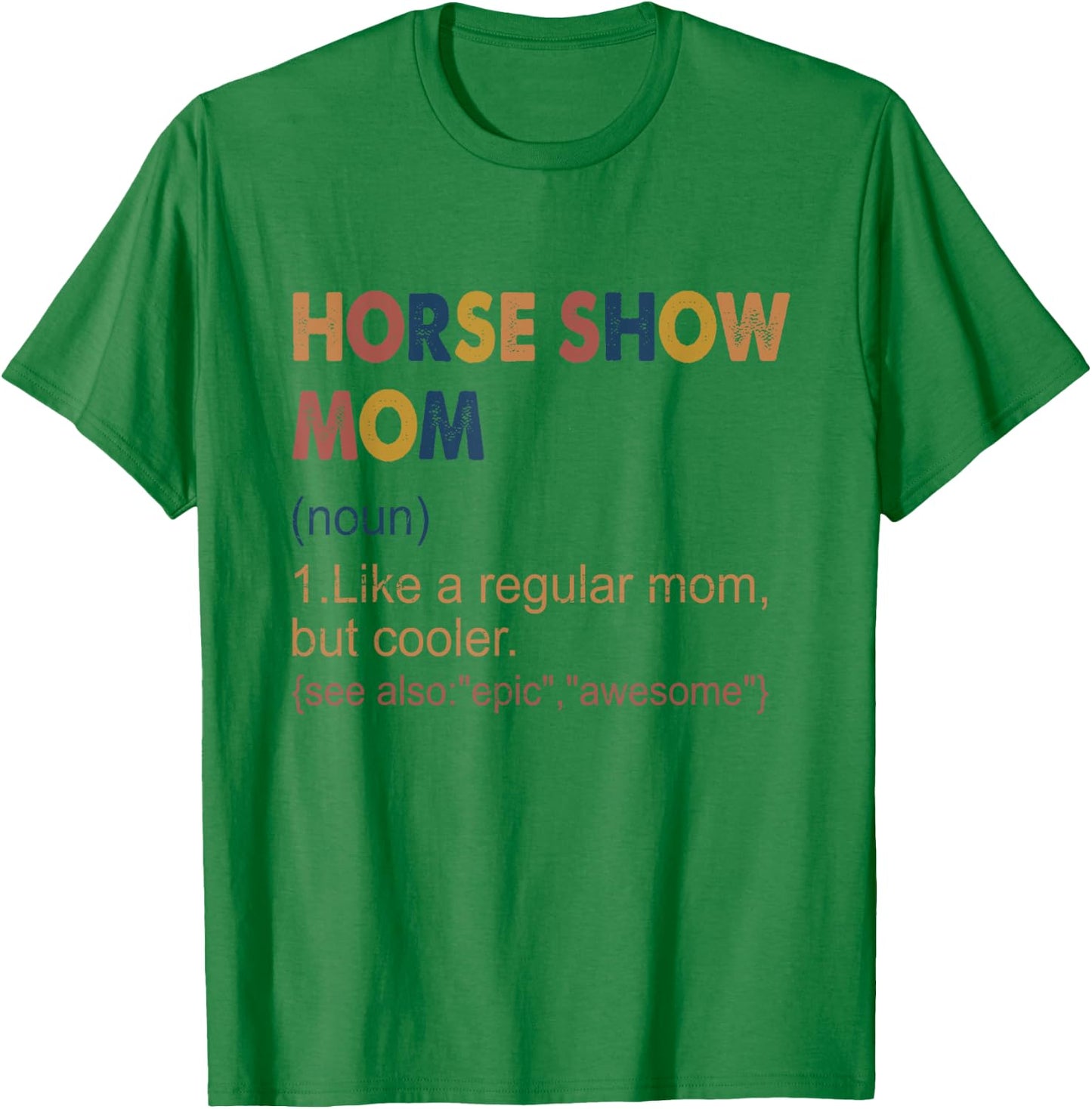 Vintage Horse Show Mom Definition Equestrian Mom T-Shirt - T-Shirt | Irish Green