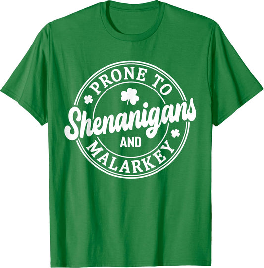 Prone To Shenanigans and Malarkey St Patrick's Day T-Shirt - T-Shirt | Irish Green