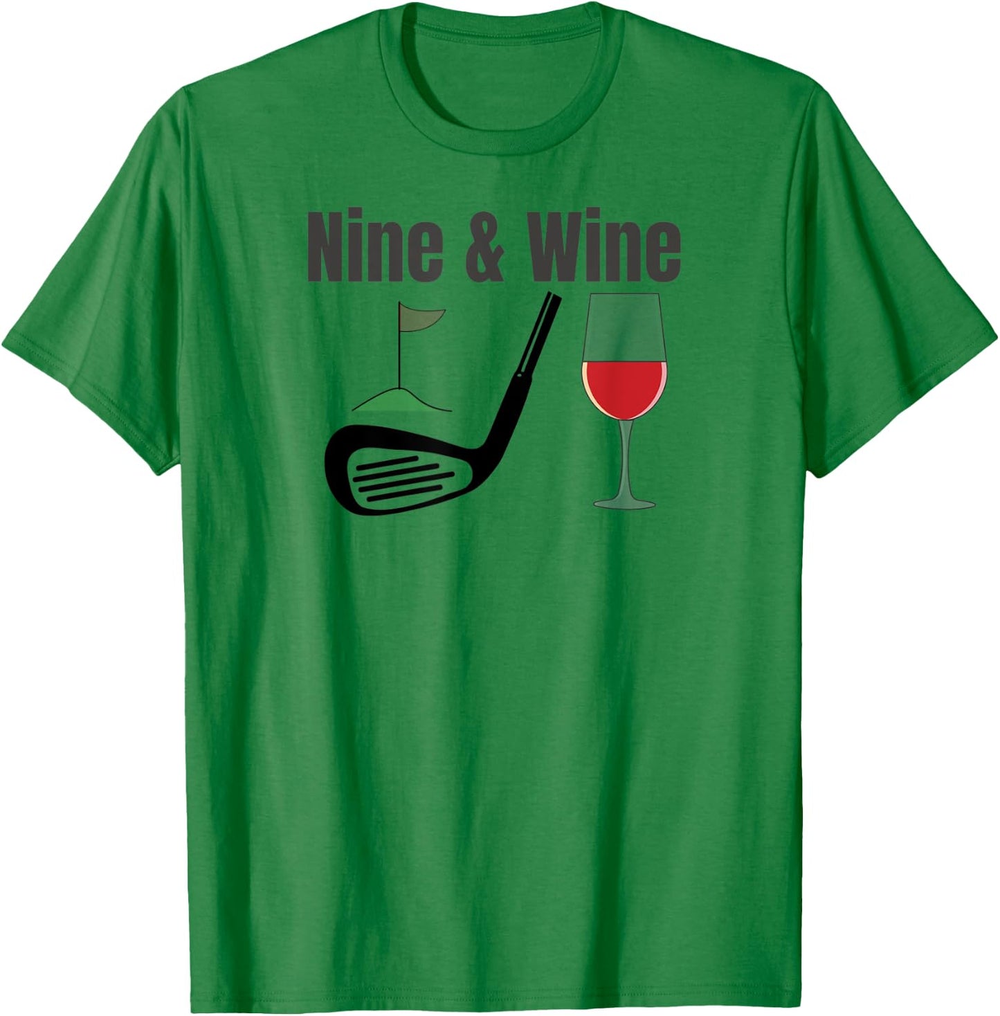 Nine & Wine Funny Golf T Shirt Funny Fun for all Golfers T-Shirt - T-Shirt | Irish Green