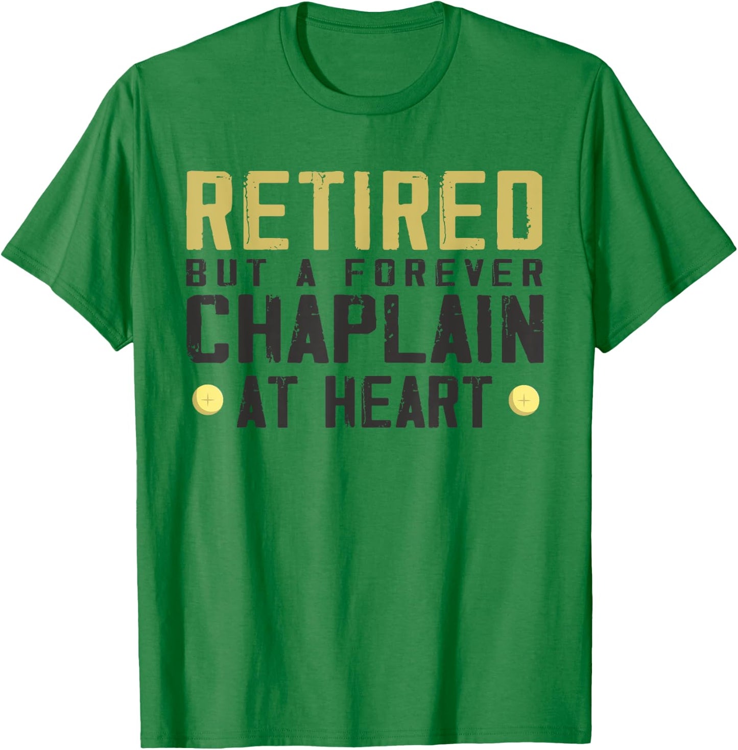 Retired but forever chaplain - Funny chaplain T-Shirt - T-Shirt | Irish Green