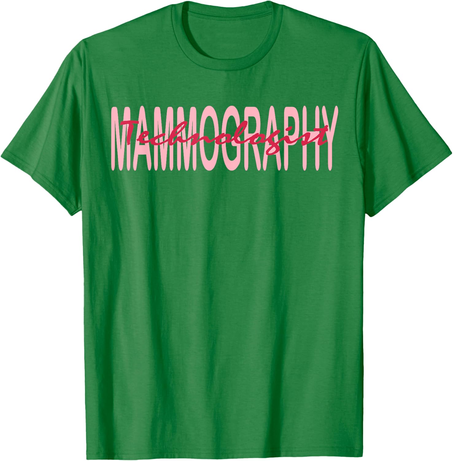 Mammography Techs Technologist Mammo Technologist T-Shirt - T-Shirt | Irish Green