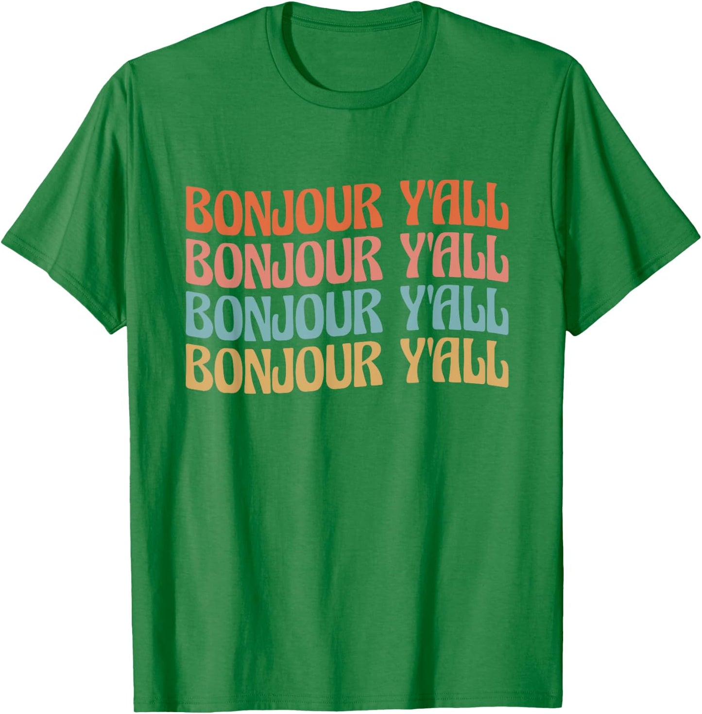 Bonjour Y'all T-Shirt - T-Shirt | Irish Green