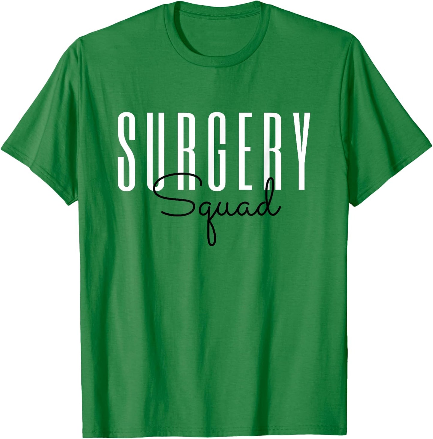 Surgery Squad Surgeon Team Crew Surgical Technologist T-Shirt - T-Shirt | Irish Green