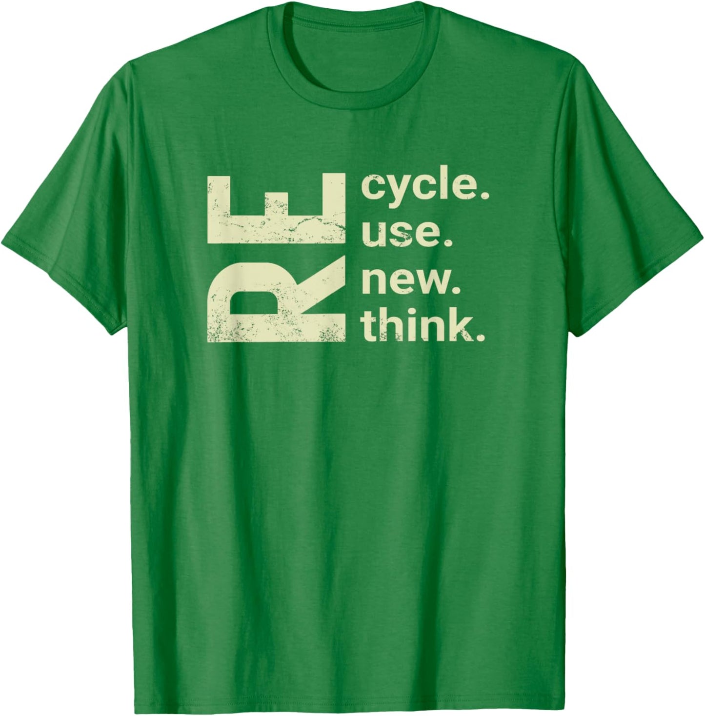 RE Cycle Use New Think, recycle reuse renew rethink T-Shirt - T-Shirt | Irish Green