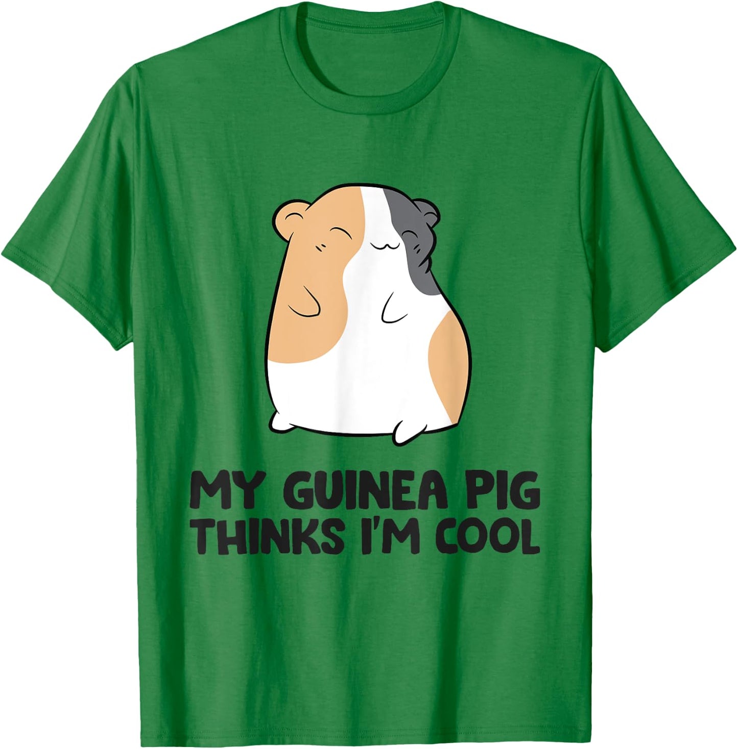 Guinea Pig Owner My Guinea Pig Thinks I'm Cool T-Shirt - T-Shirt | Irish Green