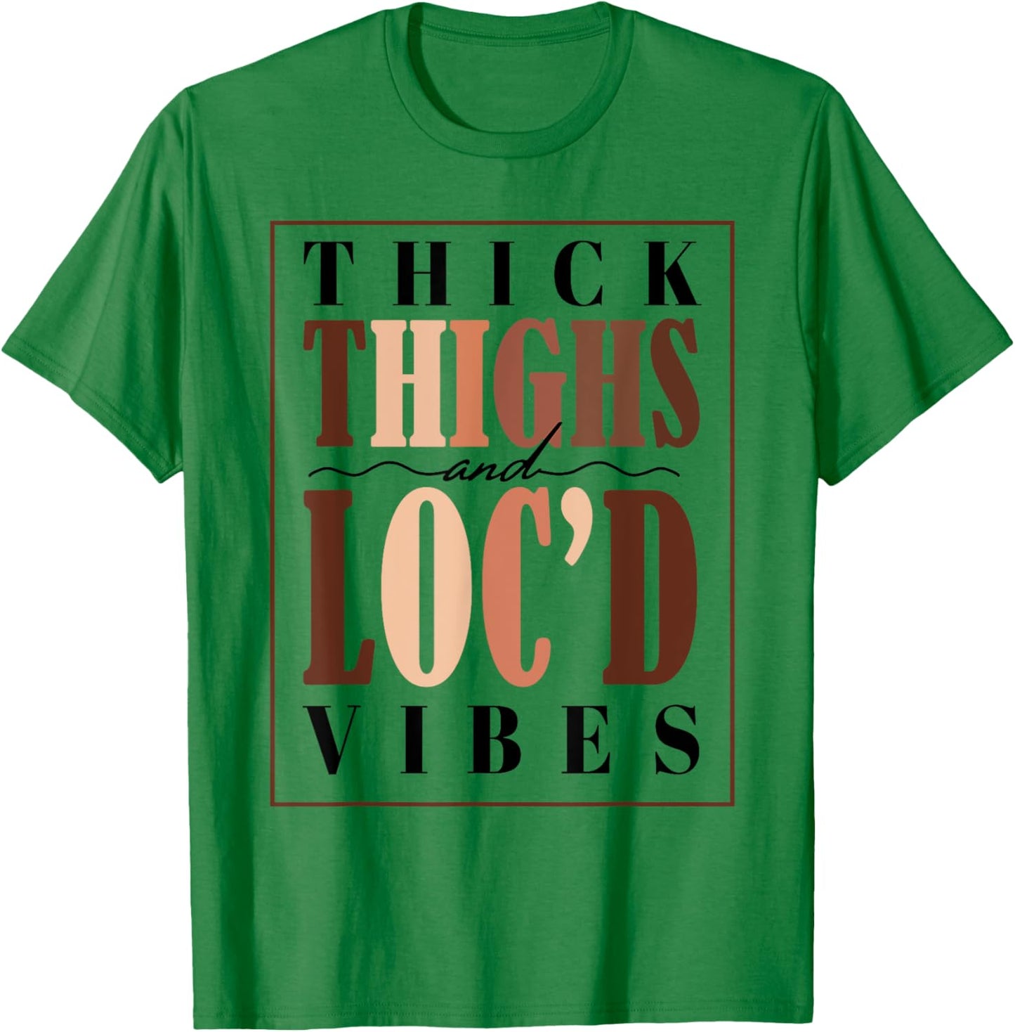 Thick Thighs and Loc'd Vibes Black Pride T-Shirt - T-Shirt | Irish Green