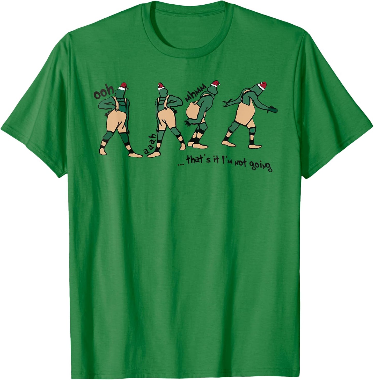 That's it I'm not going T-Shirt - T-Shirt | Irish Green