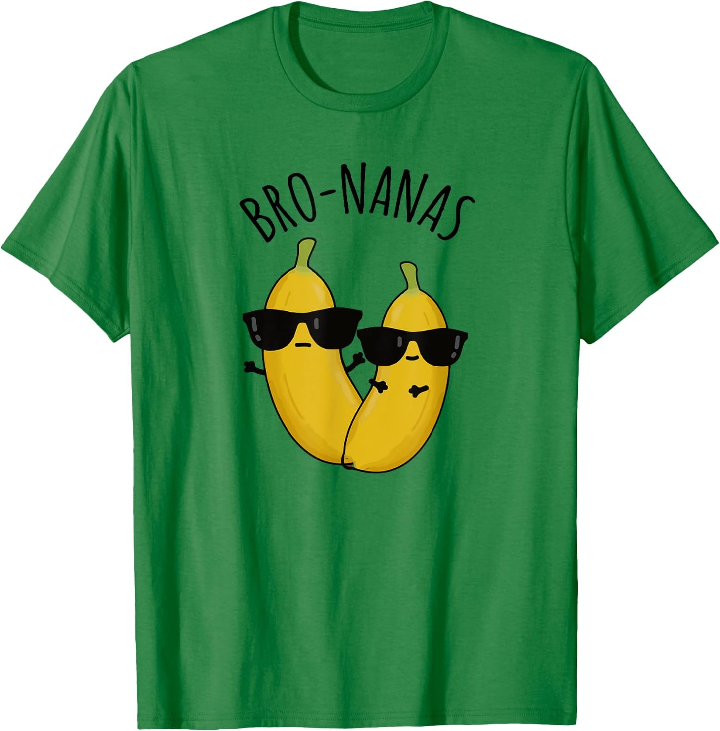 Cool Banana Brothers in Sunglasses, Banana Pun "BRO-NANAS" T-Shirt - T-Shirt | Irish Green