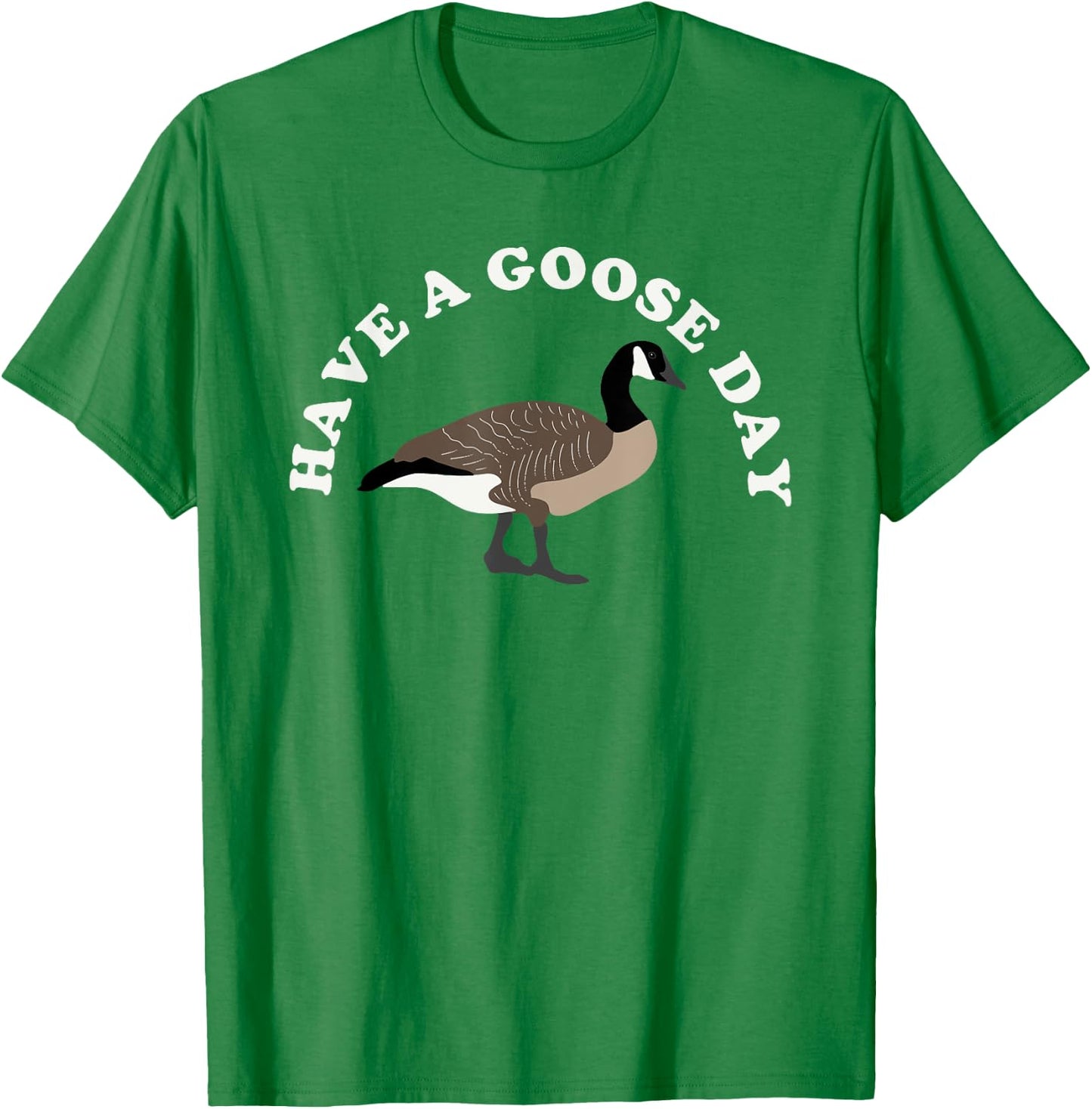 Have a Goose Day Funny Bird Graphic T-Shirt - T-Shirt | Irish Green