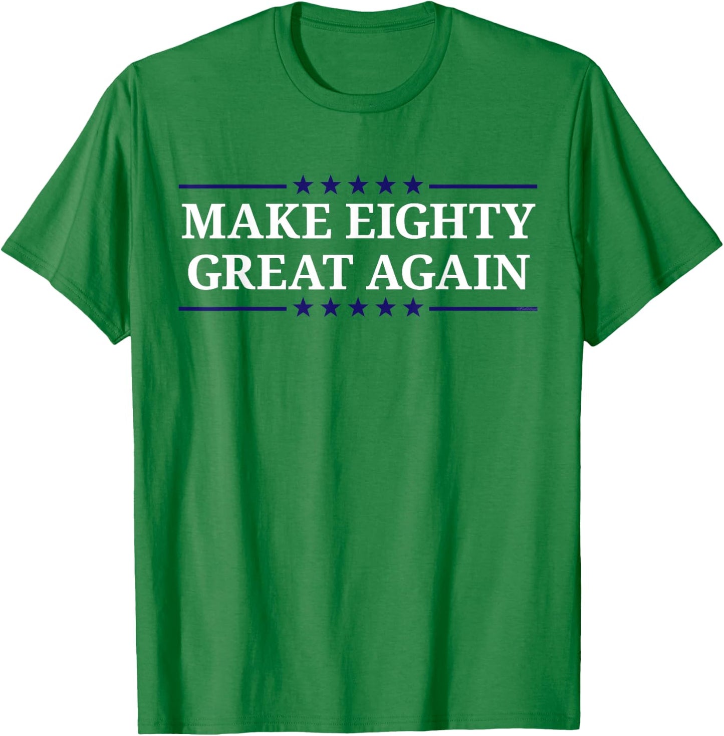 Make Eighty Great Again T-Shirt - T-Shirt | Irish Green