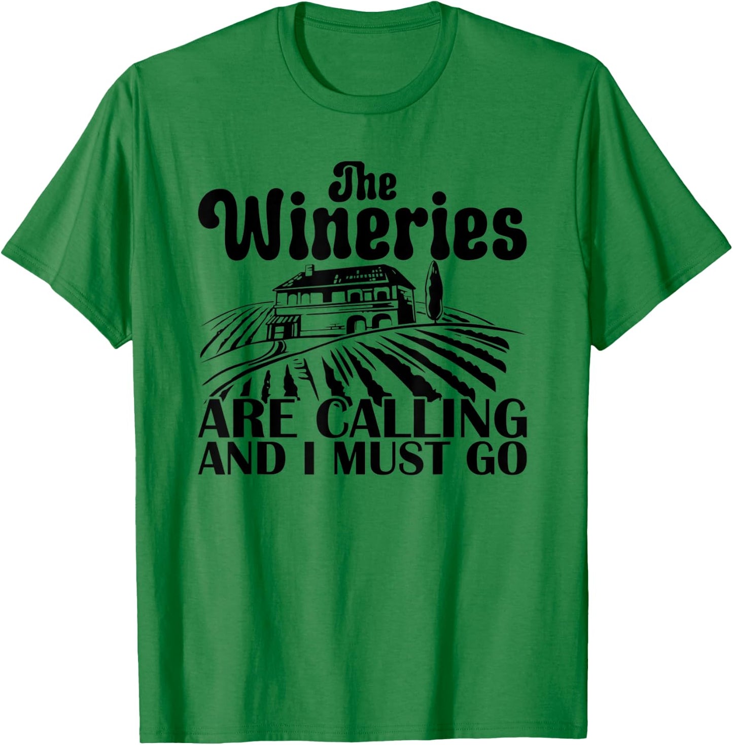 The Wineries Are Calling And I Must Go Vineyard Wine T-Shirt - T-Shirt | Irish Green