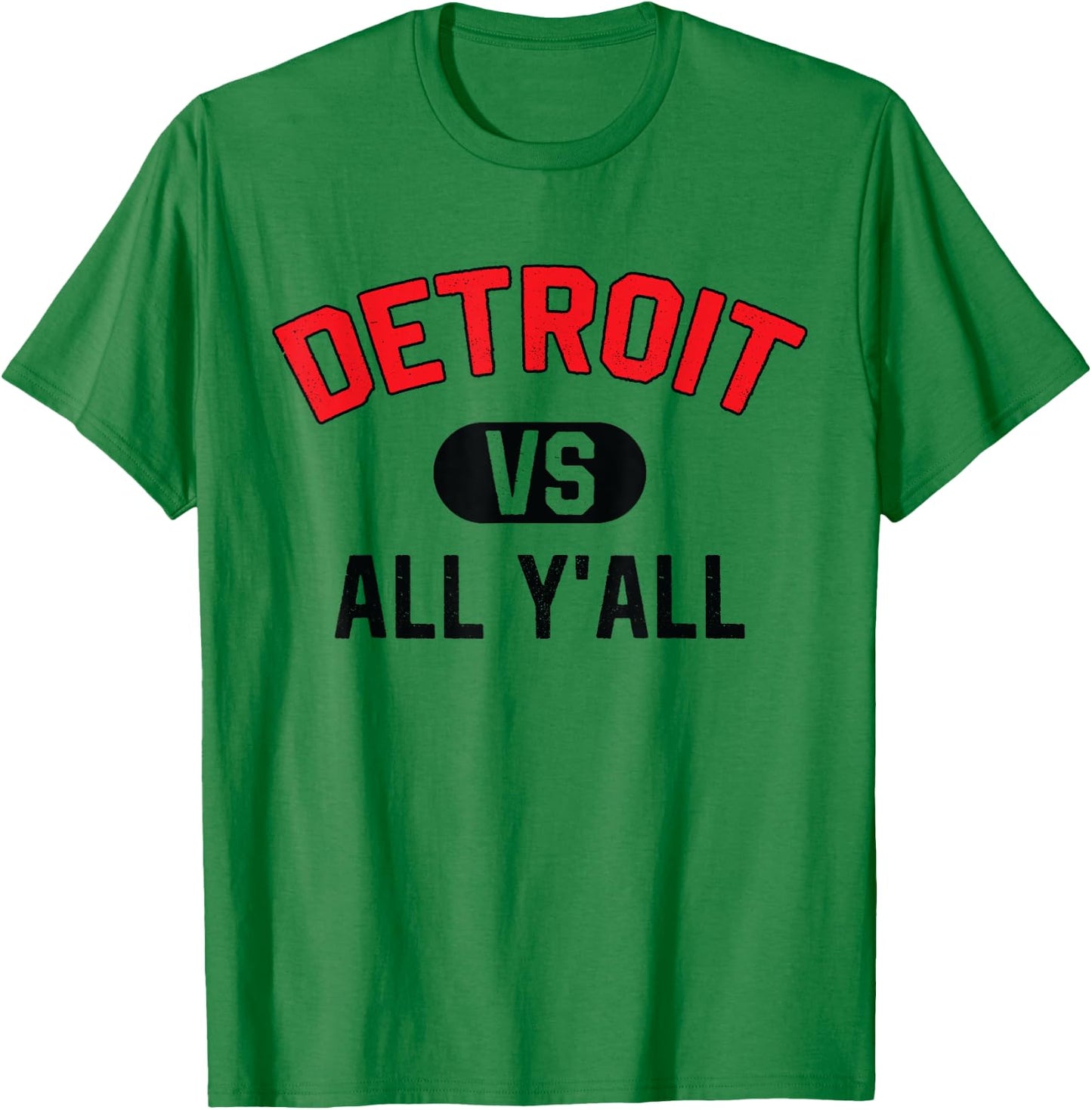 Detroit Vs All Y'All - Funny Detroit T-Shirt - T-Shirt | Irish Green