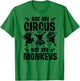 Not My Circus Not My Monkeys Saying Animal Lover Monkey T-Shirt - T-Shirt | Irish Green