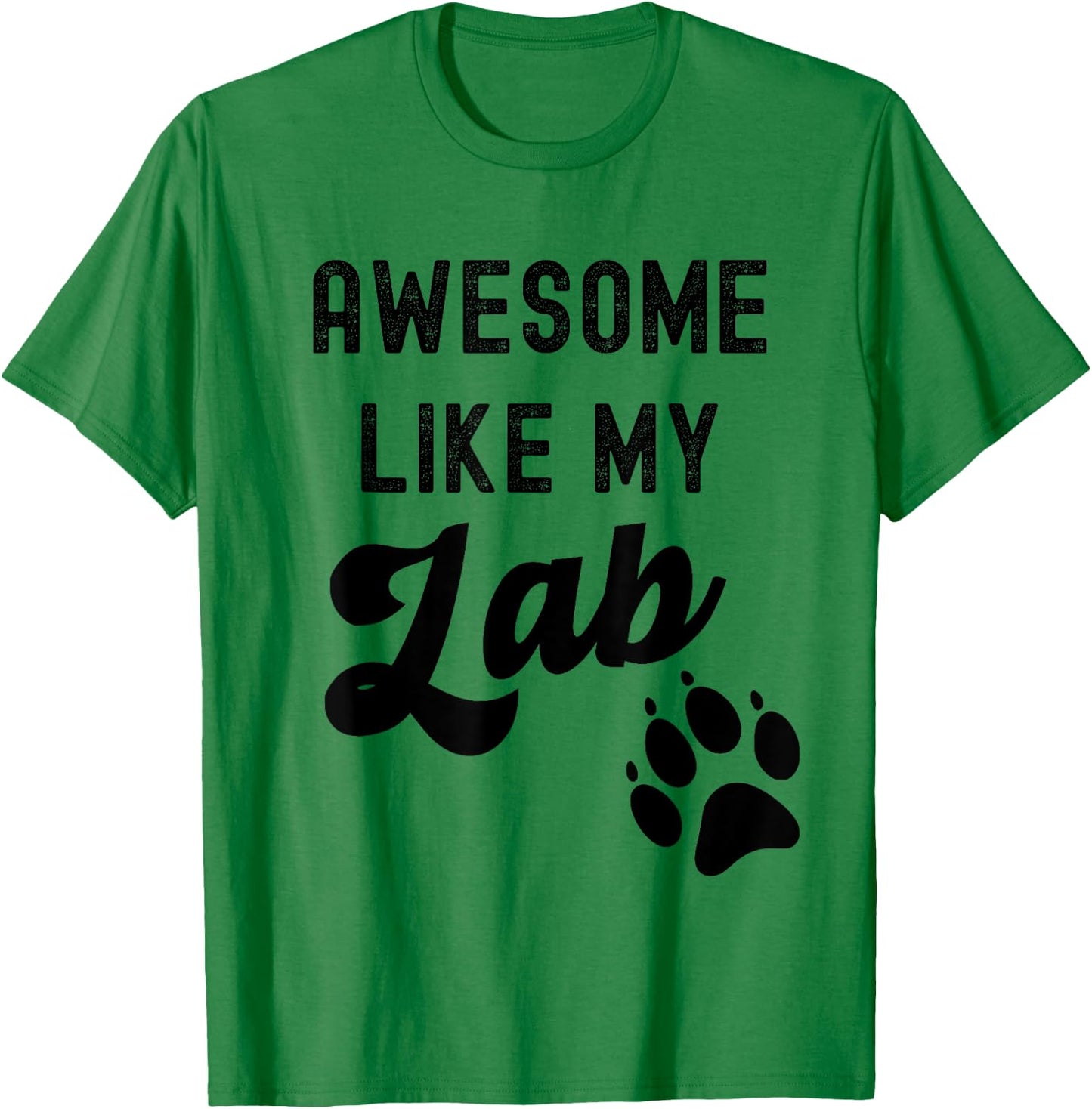 Awesome Like My Lab with Paw Labrador Retriever Dog Breed Men Women Kids T-Shirt - T-Shirt | Irish Green