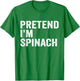 Pretend I'm Spinach Easy Lazy Halloween Costume T-Shirt - T-Shirt | Irish Green