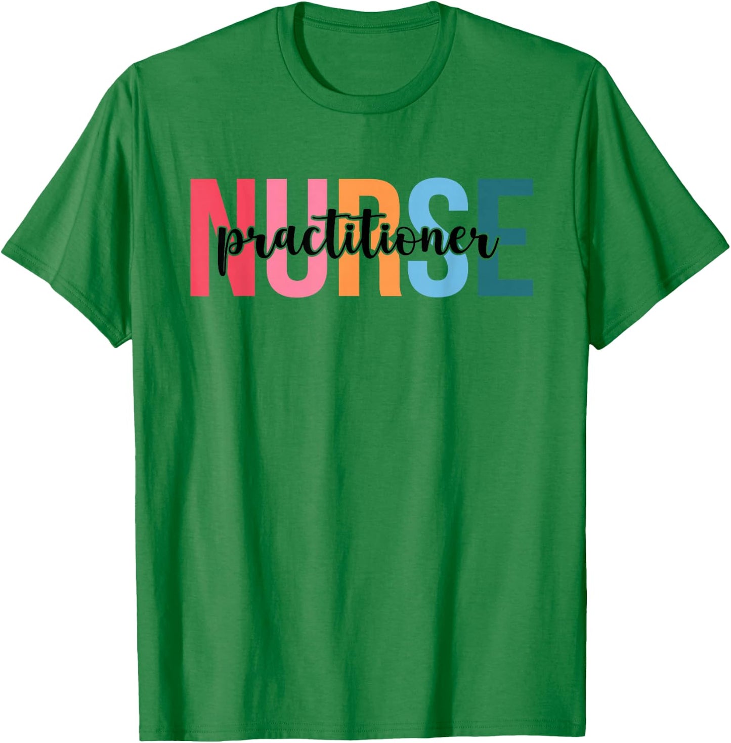 Women Practitioner Nurse Gifts For Nursing Apparel T-Shirt - T-Shirt | Irish Green