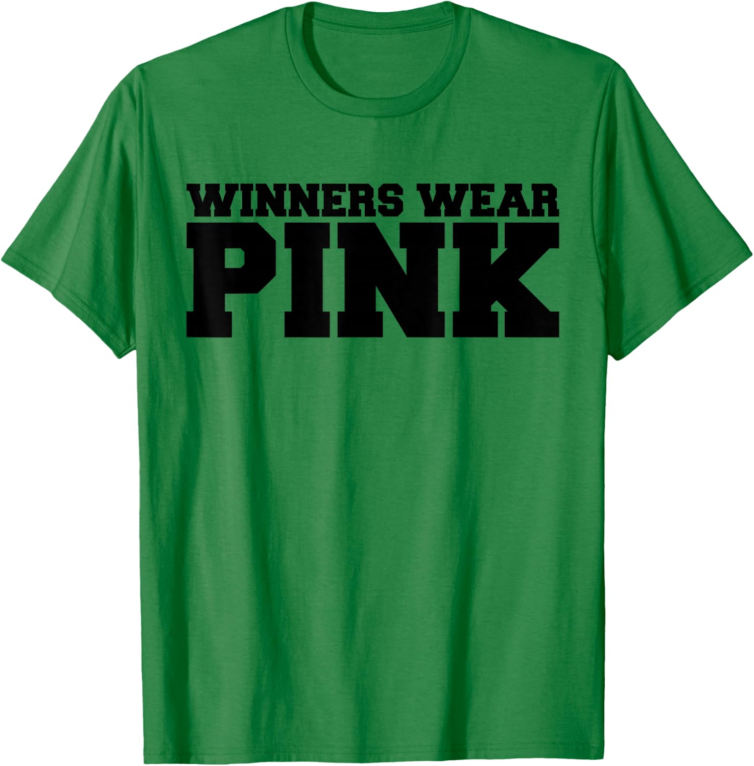 Winners Wear Pink Team Spirit Game Competition Color Sports T-Shirt - T-Shirt | Irish Green