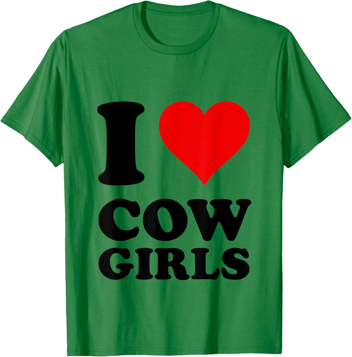 I Love Cowgirls T-Shirt - T-Shirt | Irish Green