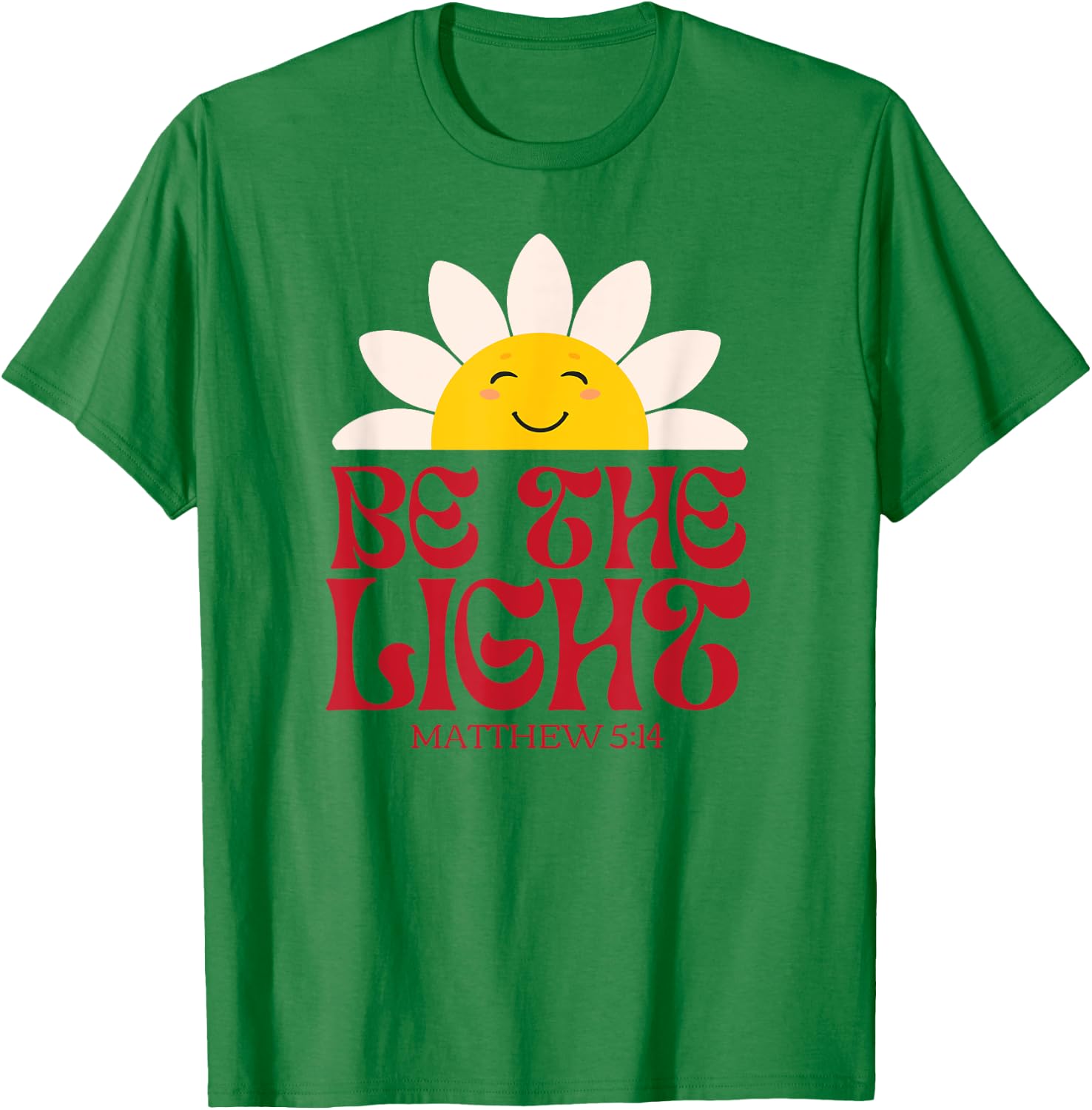 Be The Light Matthew 5.14 Christian Worship Bible Verse T-Shirt - T-Shirt | Irish Green