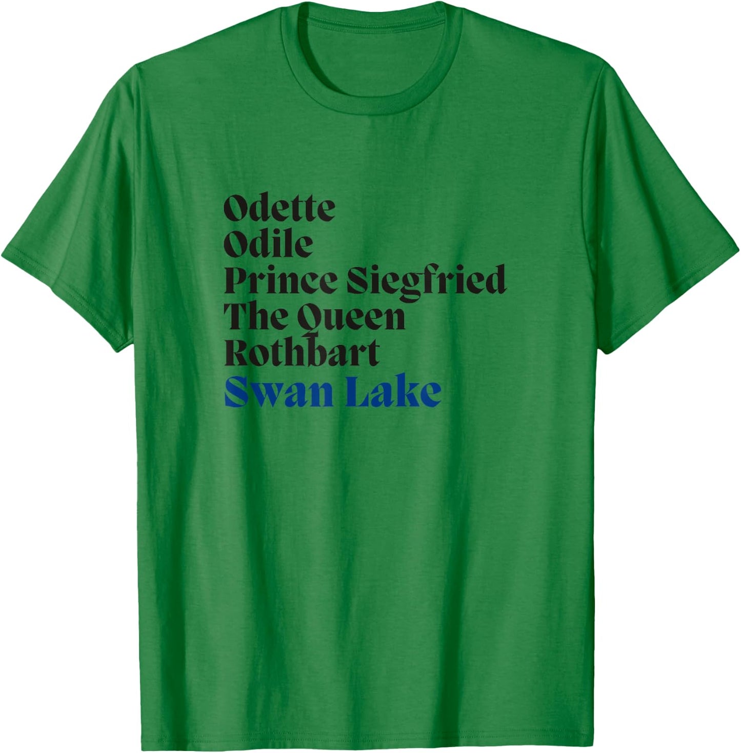 SWAN LAKE Main Characters Cast List Ballet Dancer Graphic T-Shirt - T-Shirt | Irish Green