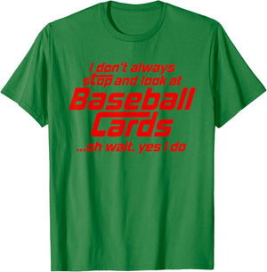 Funny Baseball Cards Stop And Look Sports Card Collector T-Shirt - T-Shirt | Irish Green
