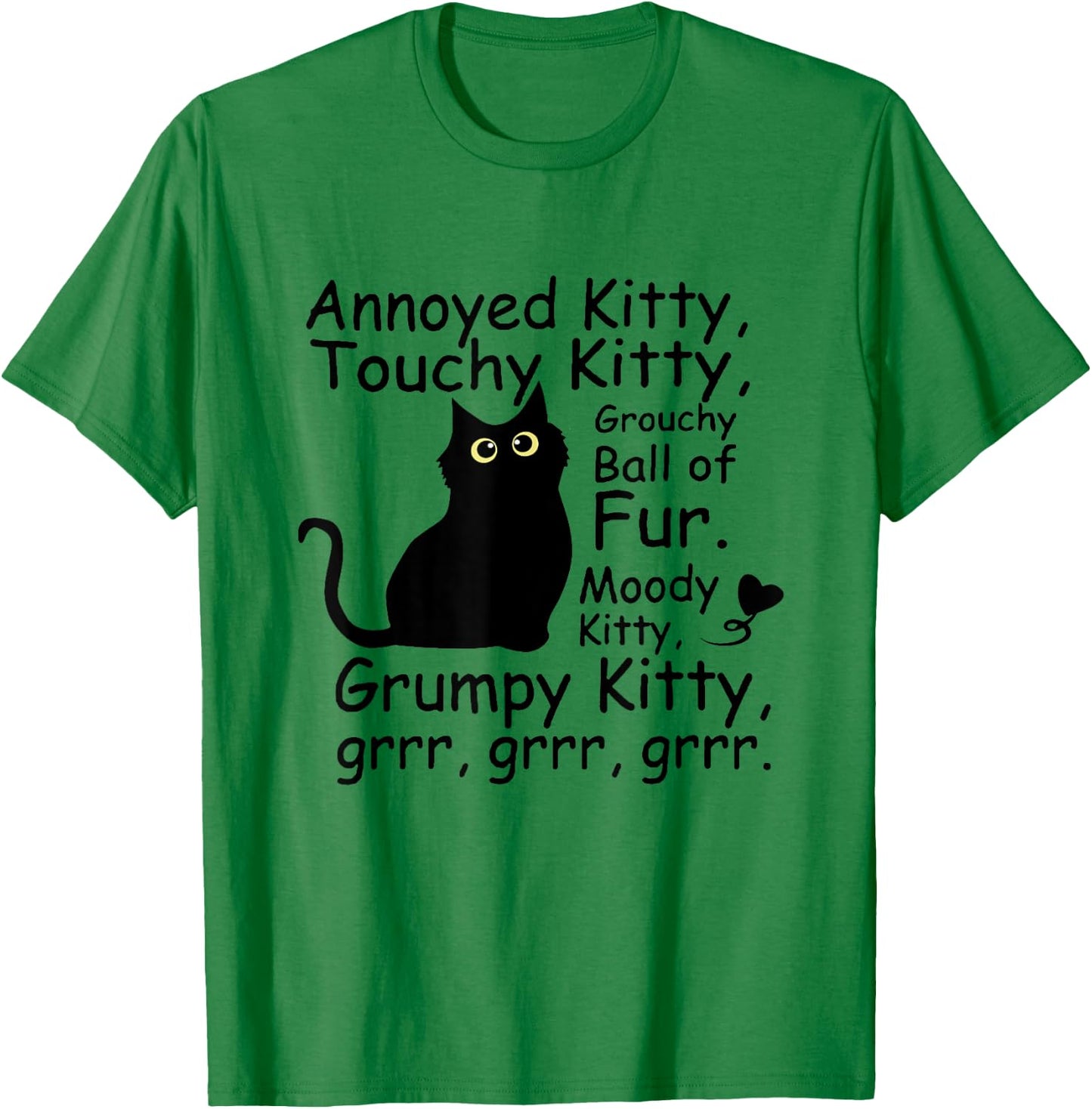 Annoyed Kitty Touchy Kitty Grouchy Ball Of Fur Black Cat Men Women T-Shirt - T-Shirt | Irish Green