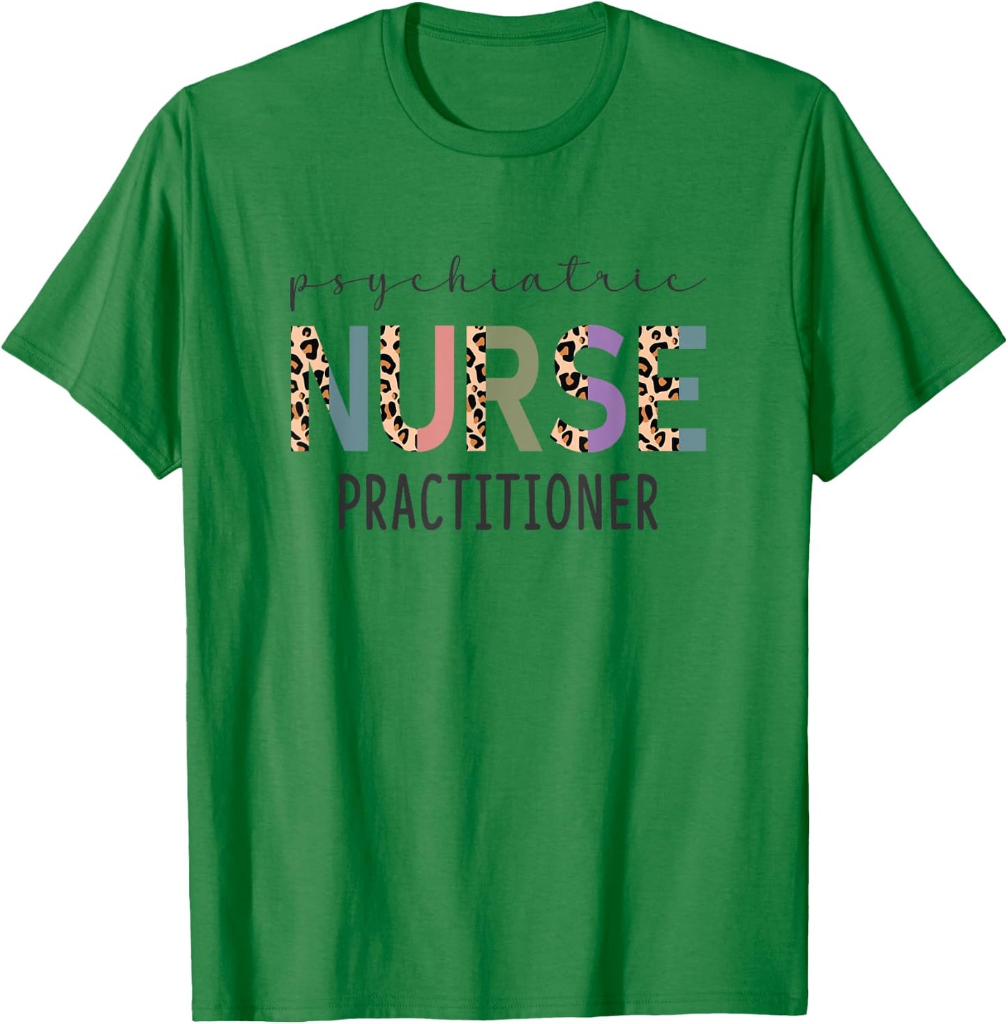 Psychiatric Nurse Practitioner Gift Funny PMHNP Women Nurse T-Shirt - T-Shirt | Irish Green