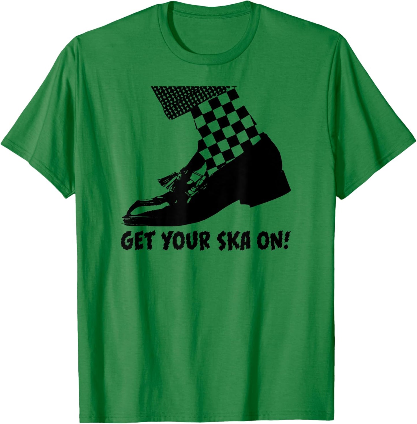 GET YOUR SKA ON! Special Ska clothing & women reggae T-Shirt - T-Shirt | Irish Green