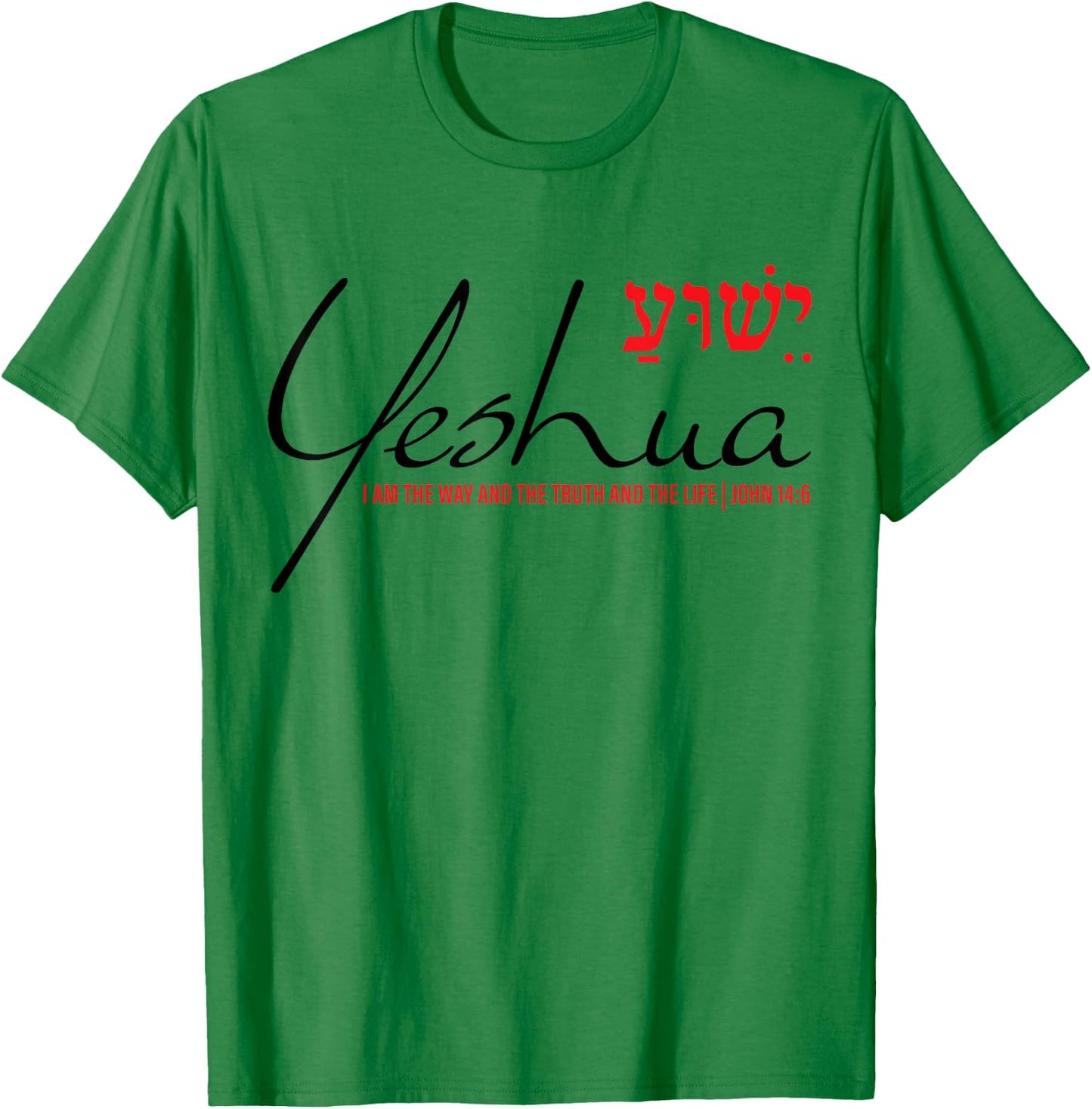 Yeshua Jesus Hebrew Christian Bible Verse Way Truth Life God T-Shirt - T-Shirt | Irish Green