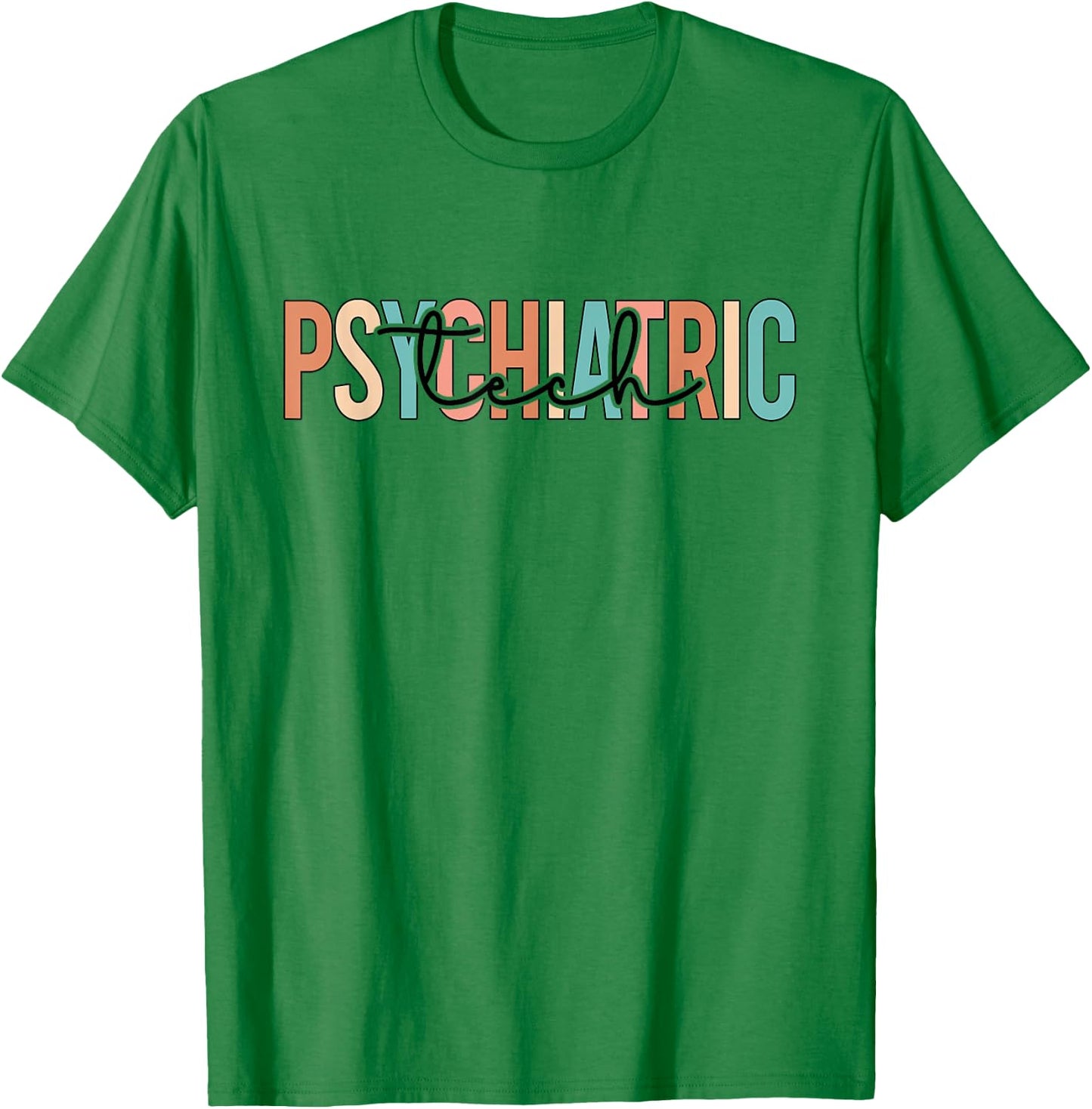 Psychiatric Tech Psych Technician Best Psych Tech T-Shirt - T-Shirt | Irish Green