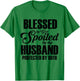 Blessed by God, pampered by my husband, protected by both T-Shirt - T-Shirt | Irish Green