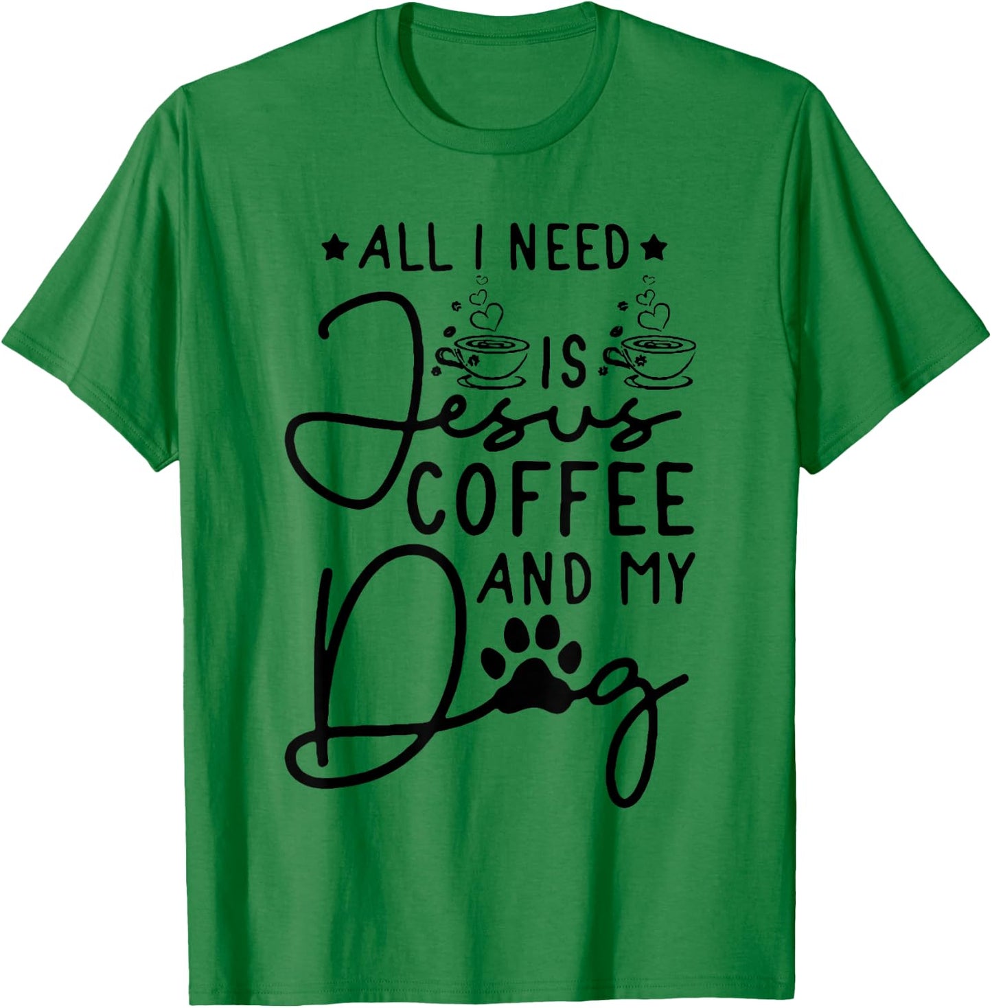 all i need is jesus coffee and my dog Women T-Shirt - T-Shirt | Irish Green