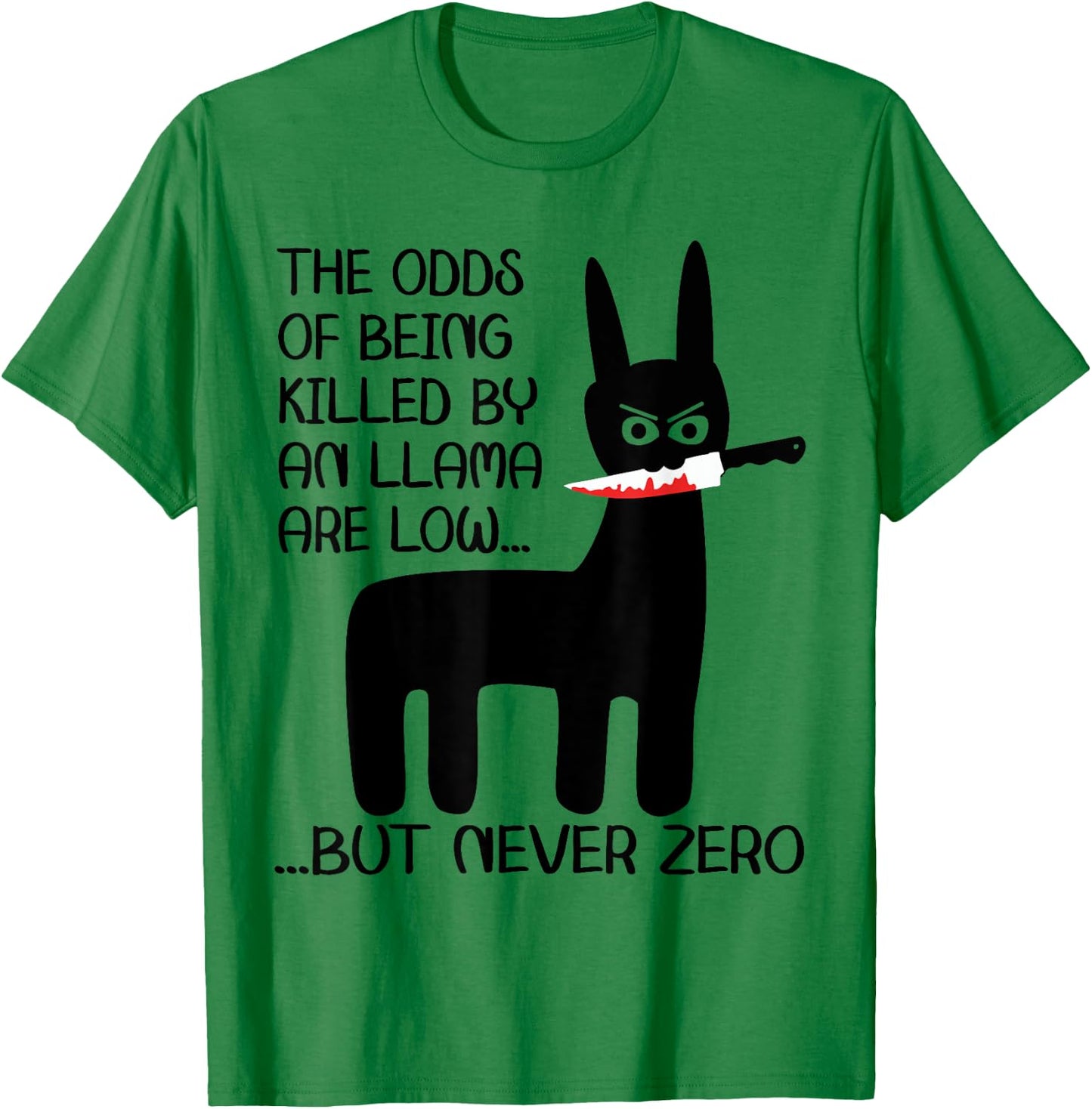 Funny Meme Alpaca Llama drama halloween design The odds of being killed by an llama are low but never zero T-Shirt - T-Shirt | Irish Green