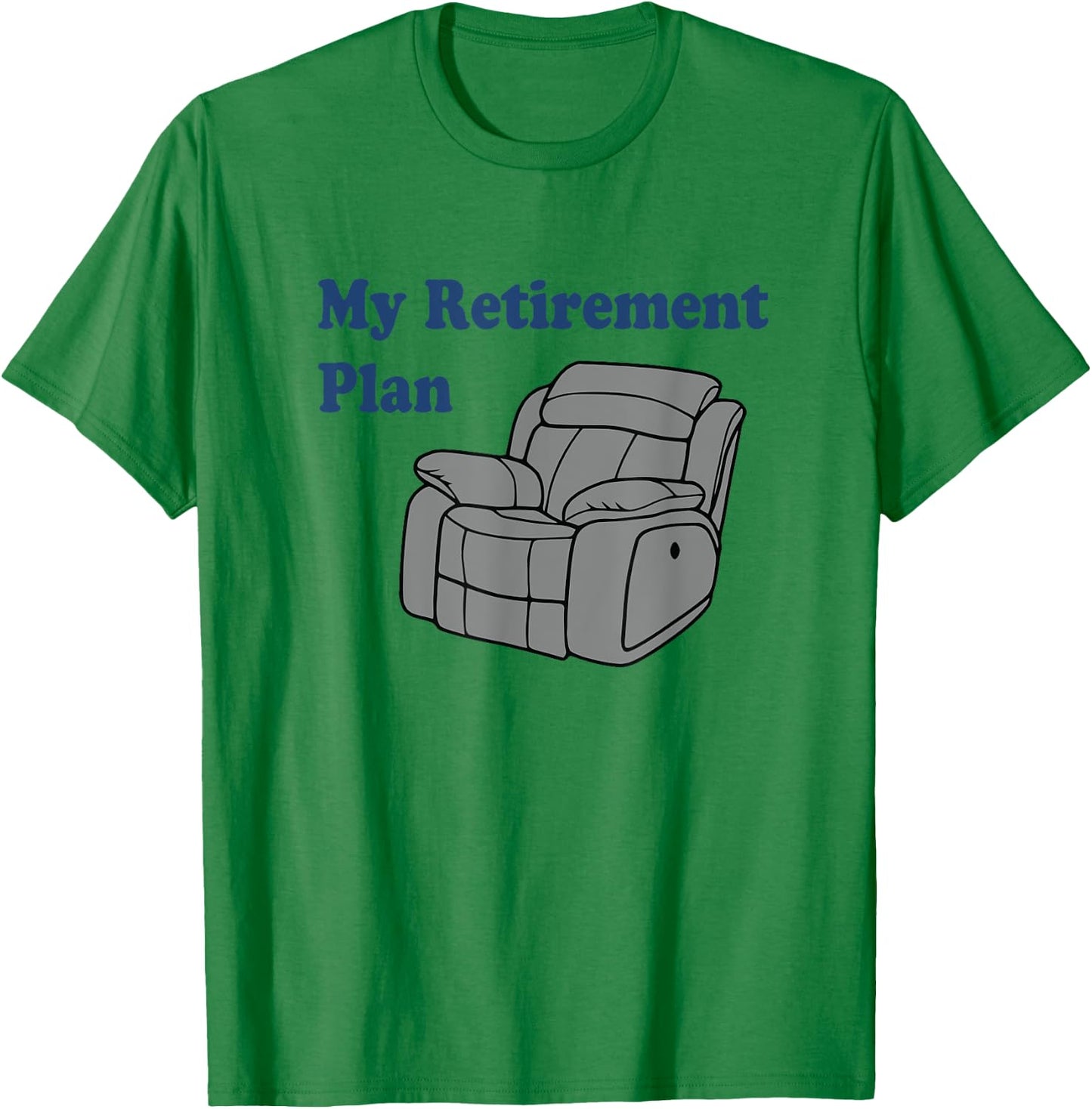 Retirement Plan Funny Retired Man Woman T-Shirt - T-Shirt | Irish Green