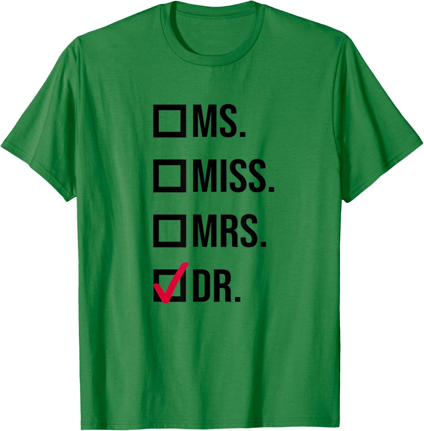 It's Miss Ms Mrs Dr Actually Doctor graduation Appreciation T-Shirt - T-Shirt | Irish Green