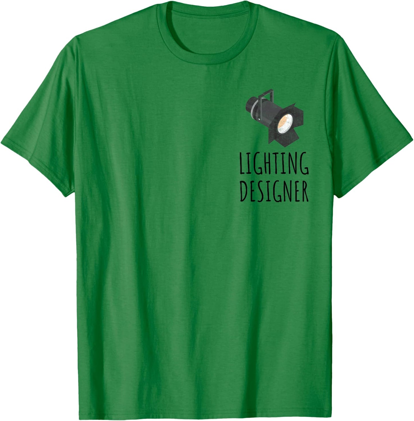 Lighting Designer Theatre LD Stage T-Shirt - T-Shirt | Irish Green