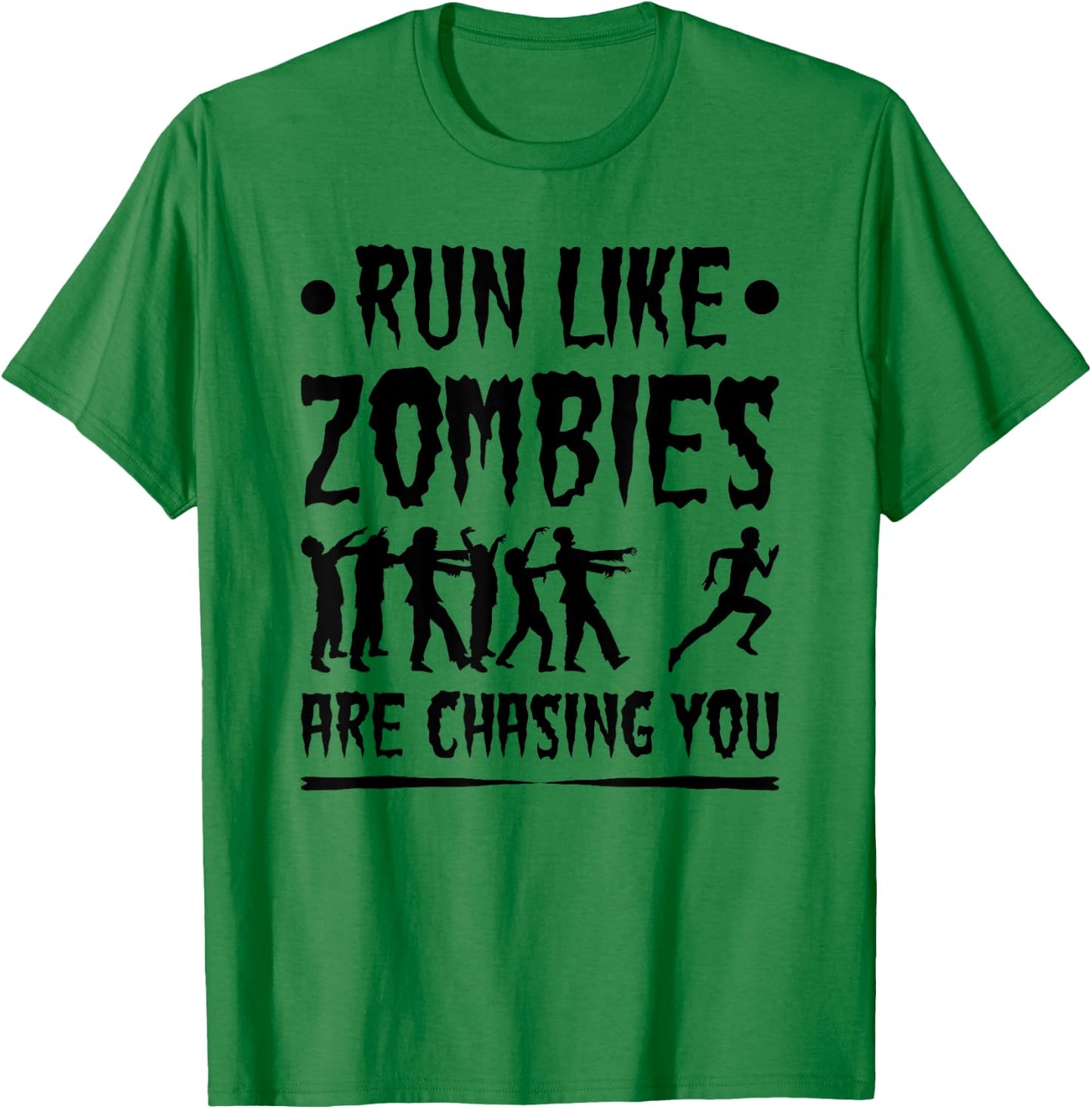 Run Like Zombies Chasing You, Funny Halloween Runner Running T-Shirt - T-Shirt | Irish Green