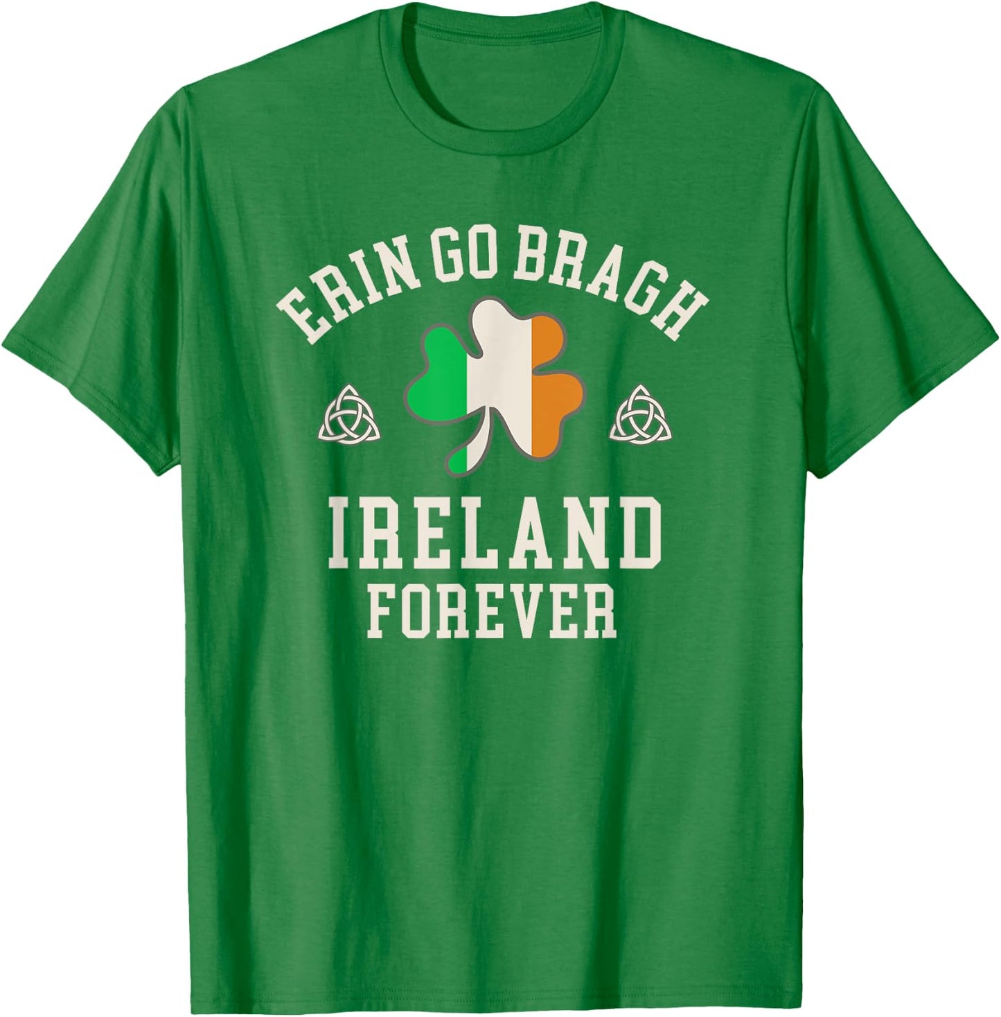 Erin Go Bragh Ireland Forever T-Shirt - T-Shirt | Irish Green