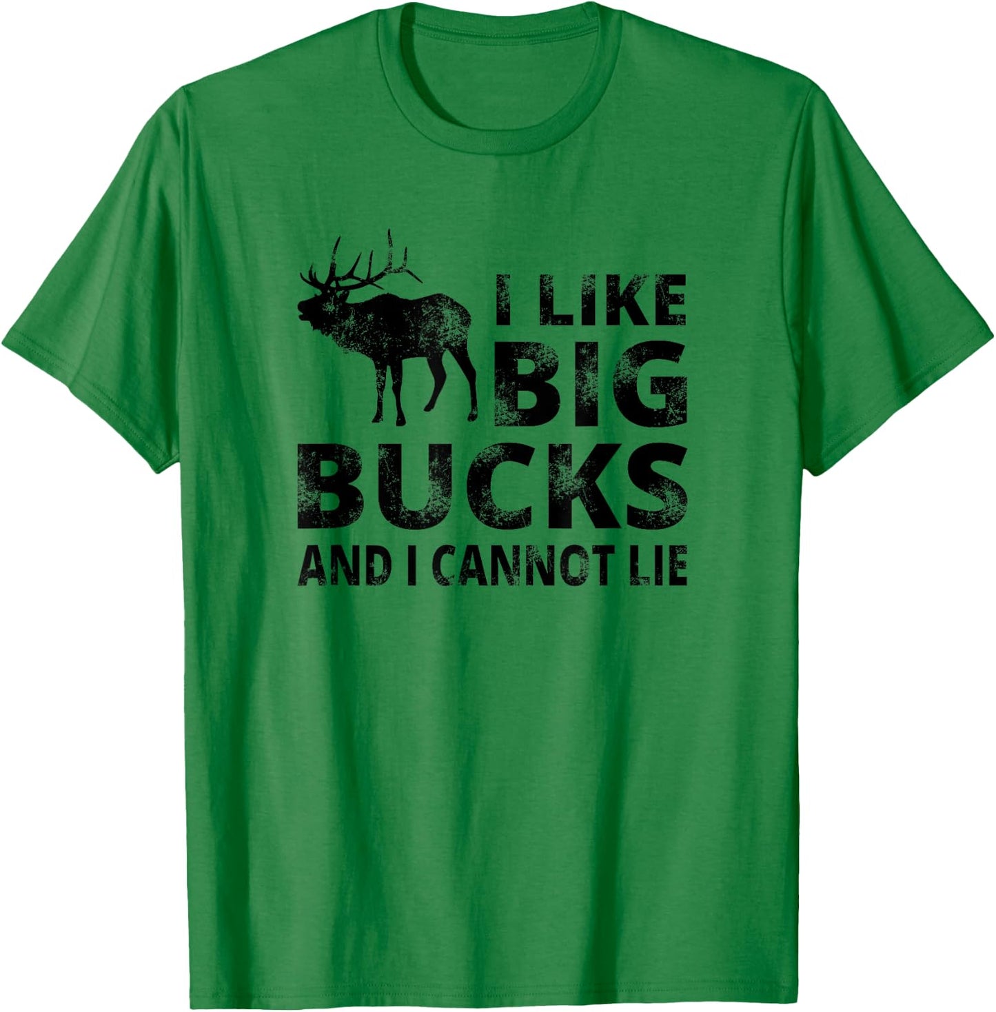 I Like Big Bucks and I Cannot Lie Deer Hunting T-Shirt - T-Shirt | Irish Green