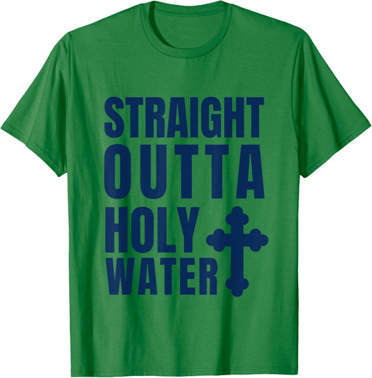 Straight Outta Holy Water Funny Baptism T-Shirt - T-Shirt | Irish Green