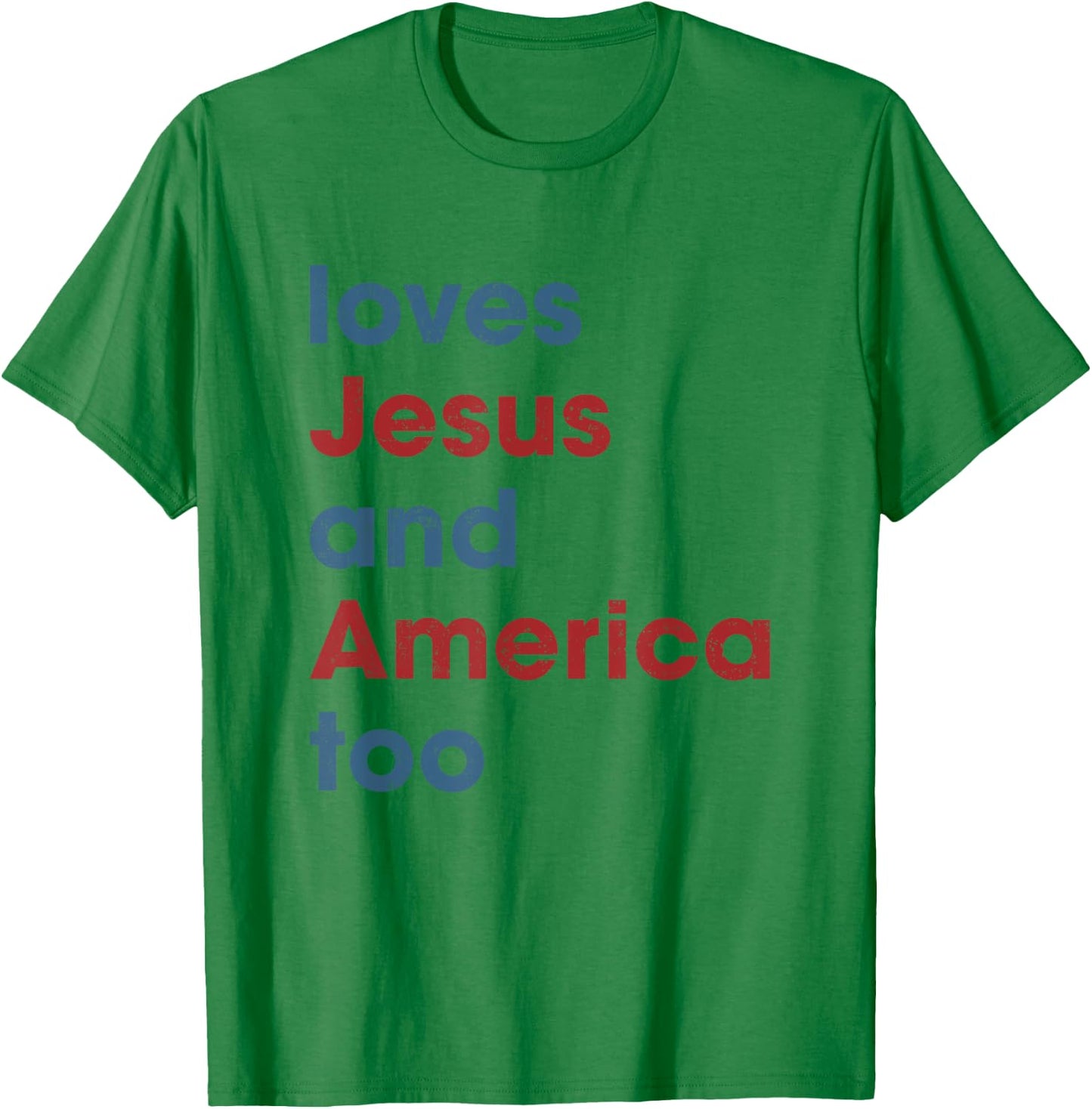 Loves Jesus And America Too Christian Patriot T-Shirt - T-Shirt | Irish Green