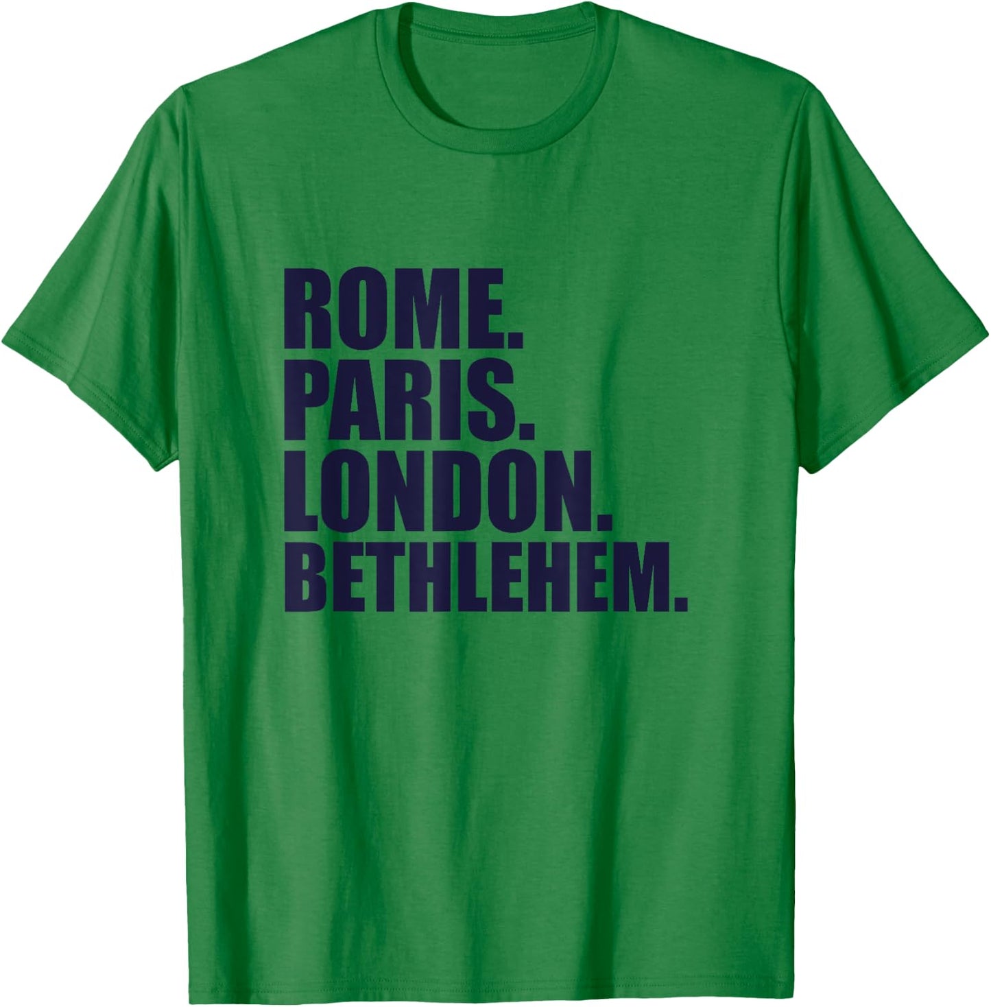 Rome Paris London Bethlehem - Fun Cities Travel T-Shirt - T-Shirt | Irish Green